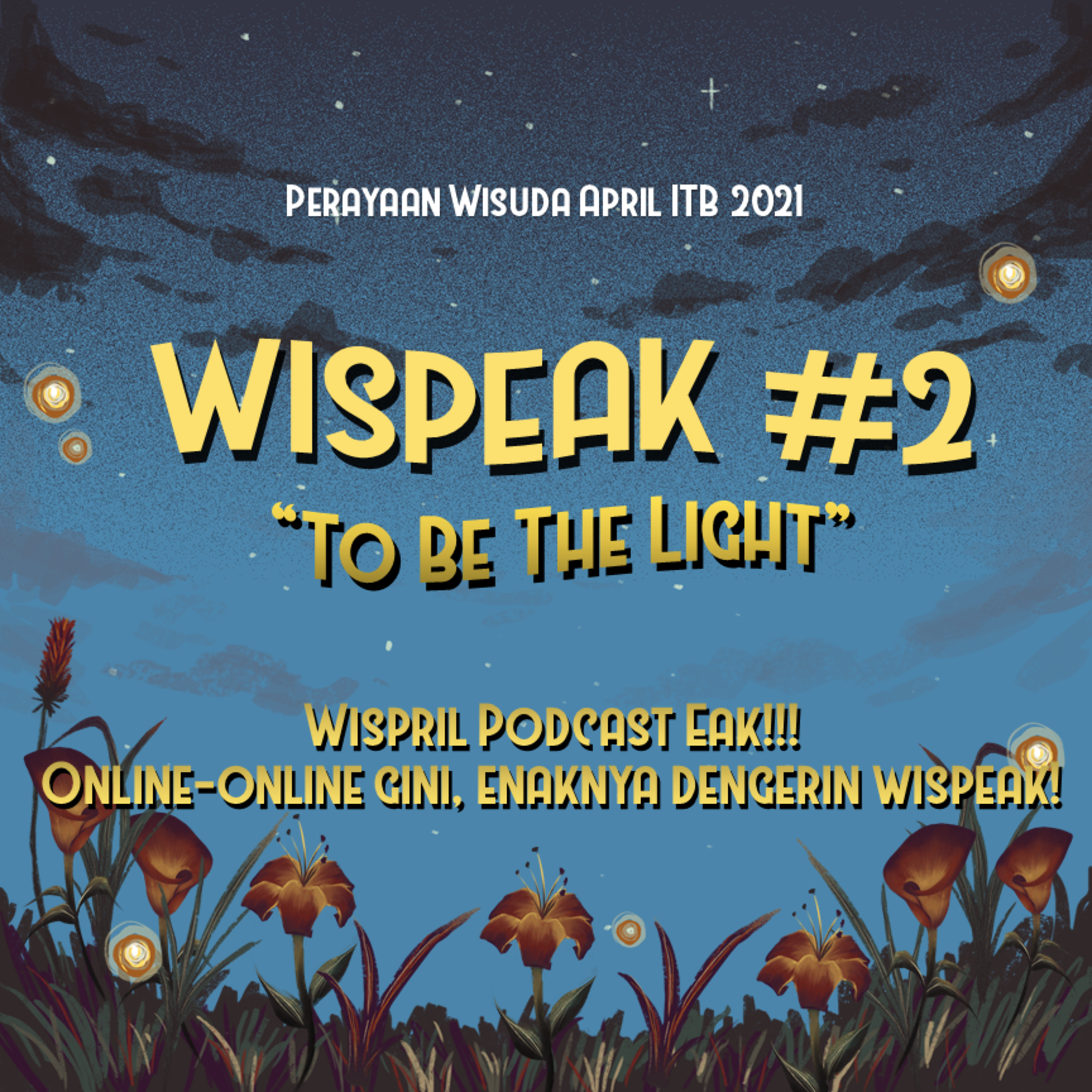 Wispeak #2 : To Be The Light ft. Sekjen Wispril ITB 2021 episode artwork