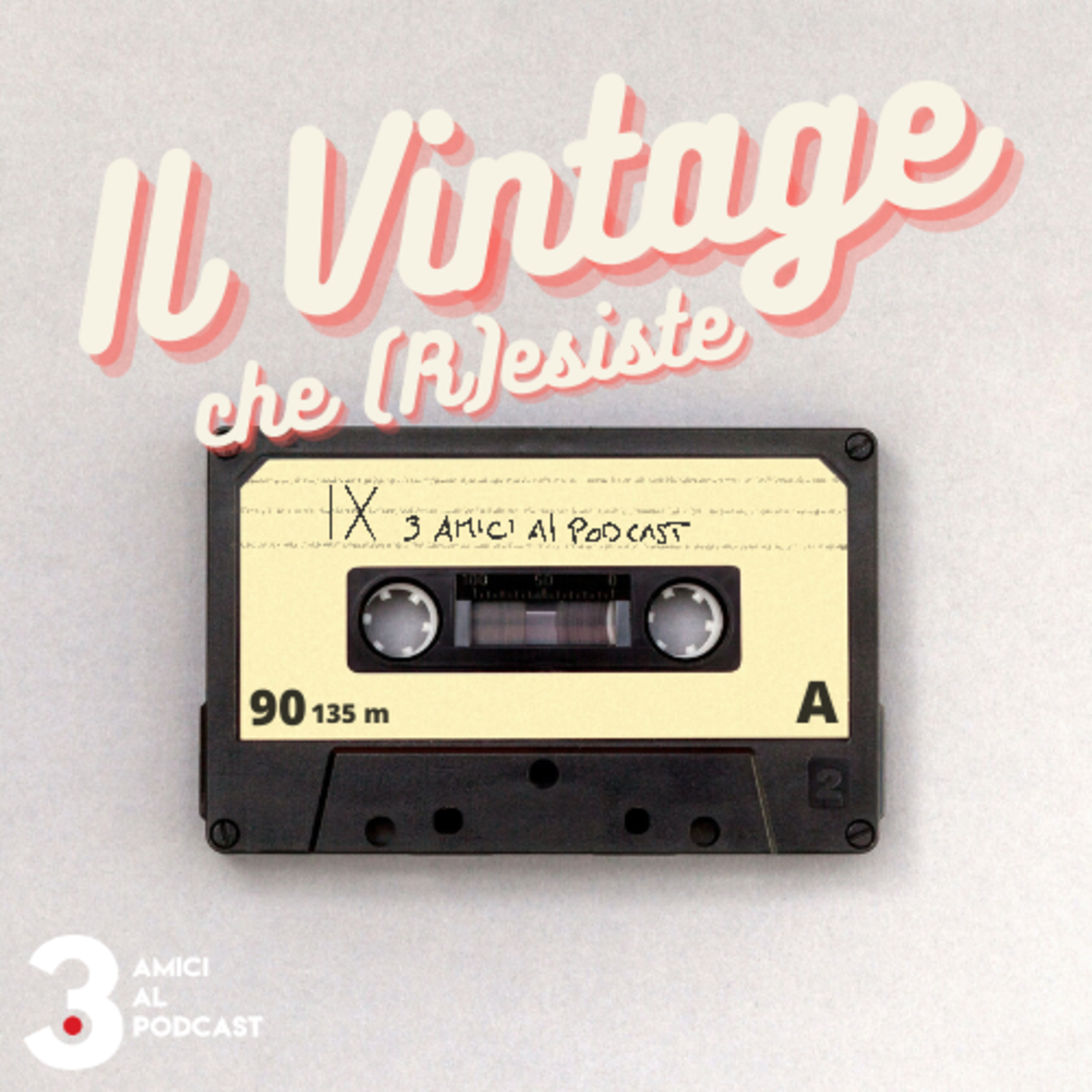 3 Amici al Podcast: Il Vintage che (R)esiste
