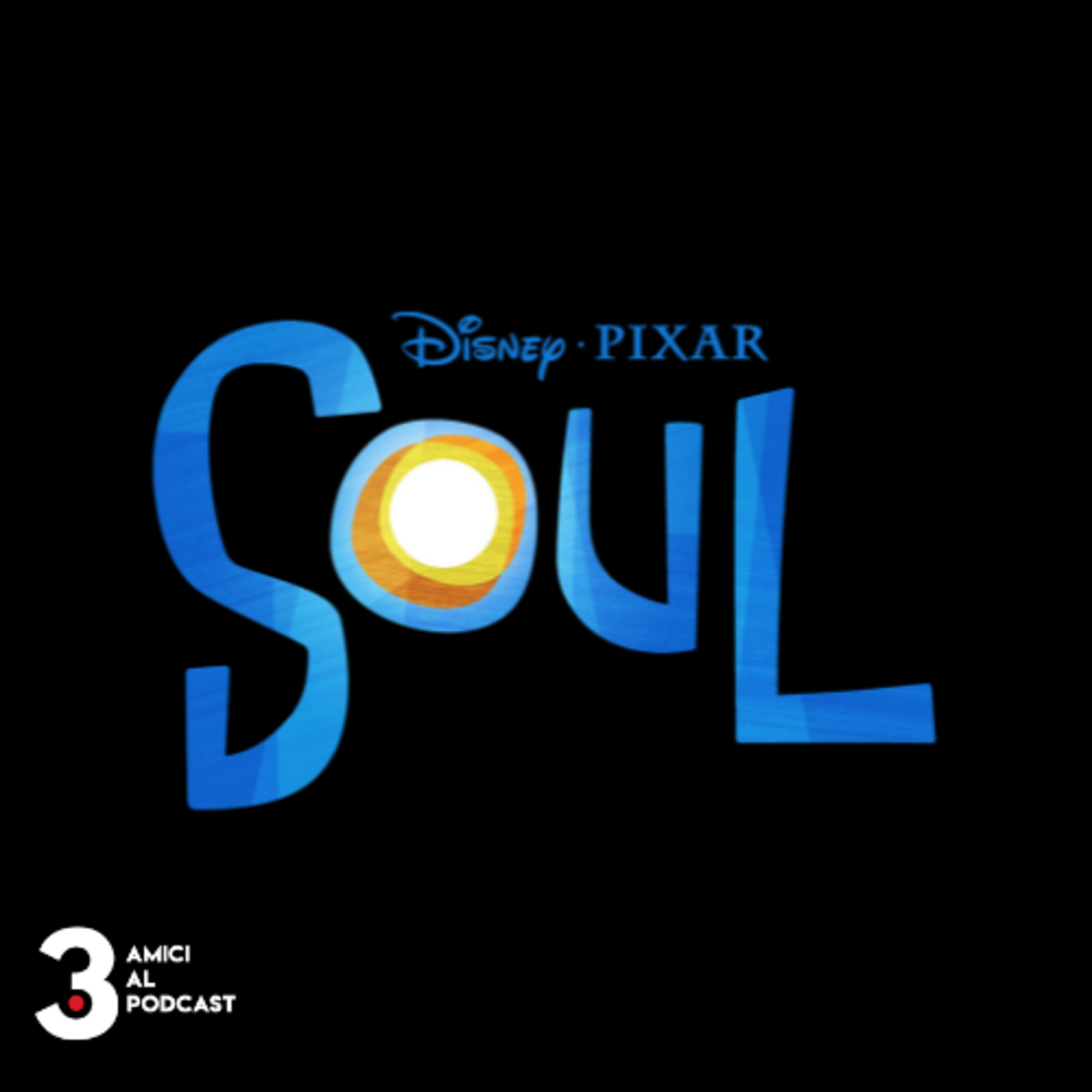 3 Amici al Podcast: Soul, la filosofia dell'anima! episode artwork