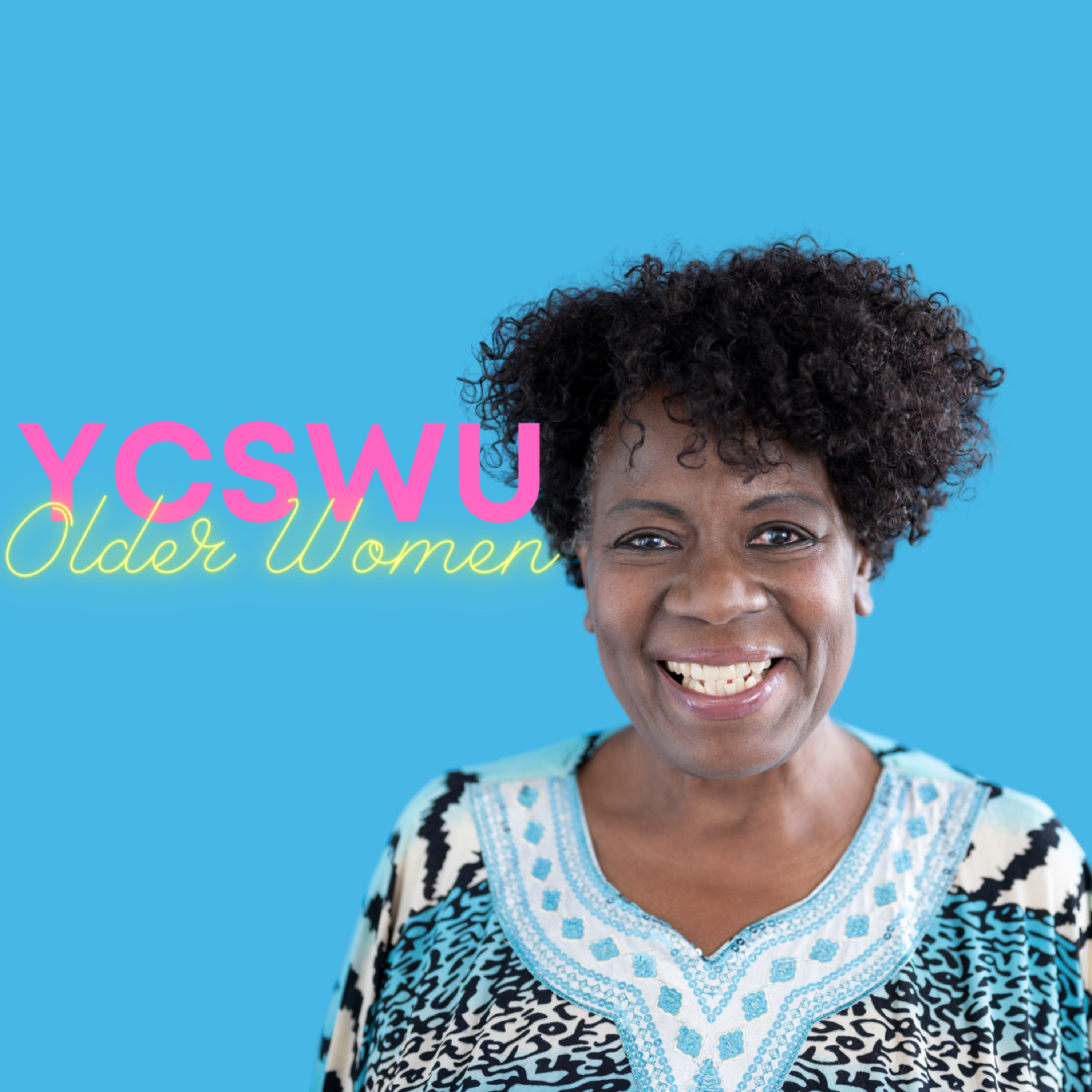 Older Women - #YCSWUSeries episode artwork
