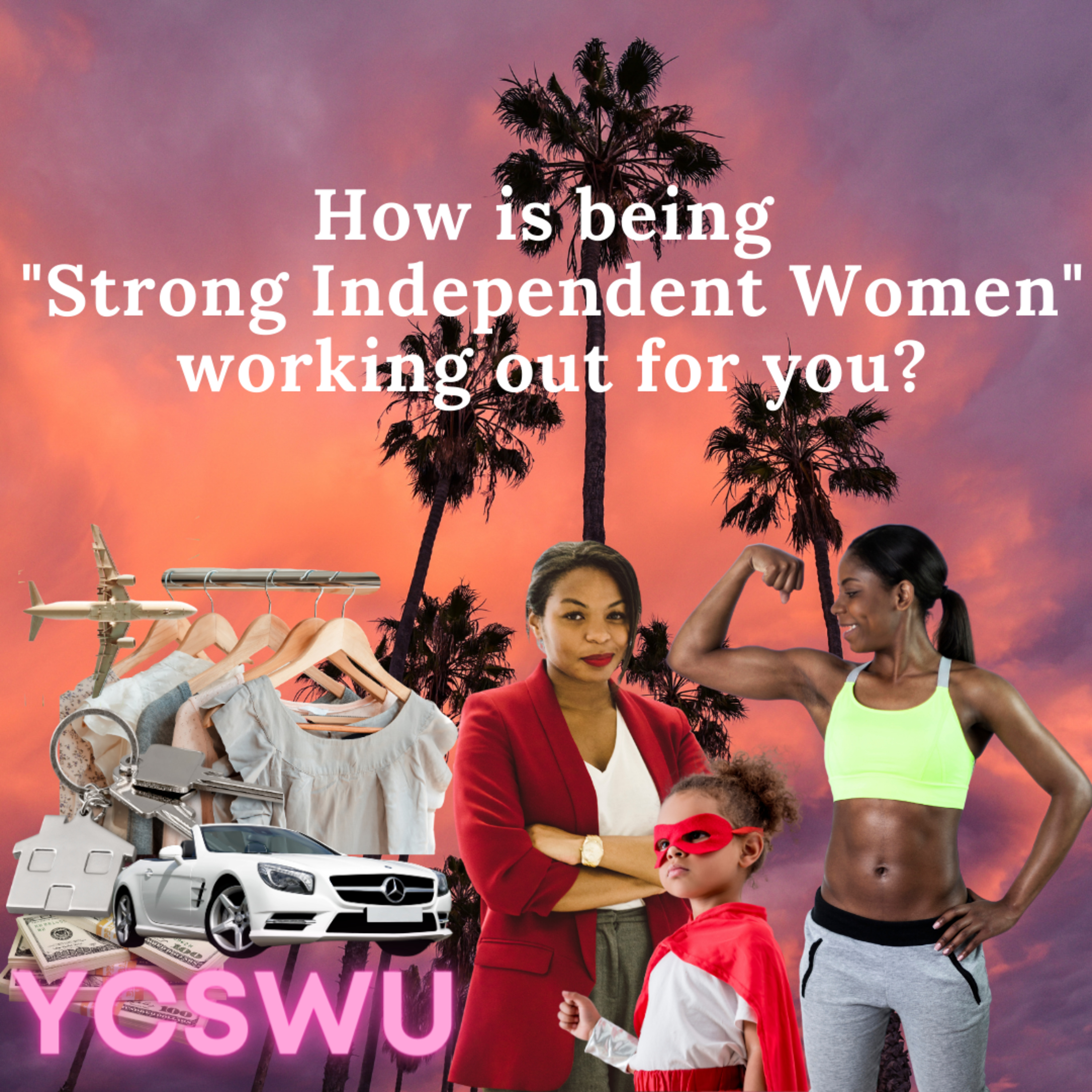 Strong Independent Women - #YCSWUSeries episode artwork
