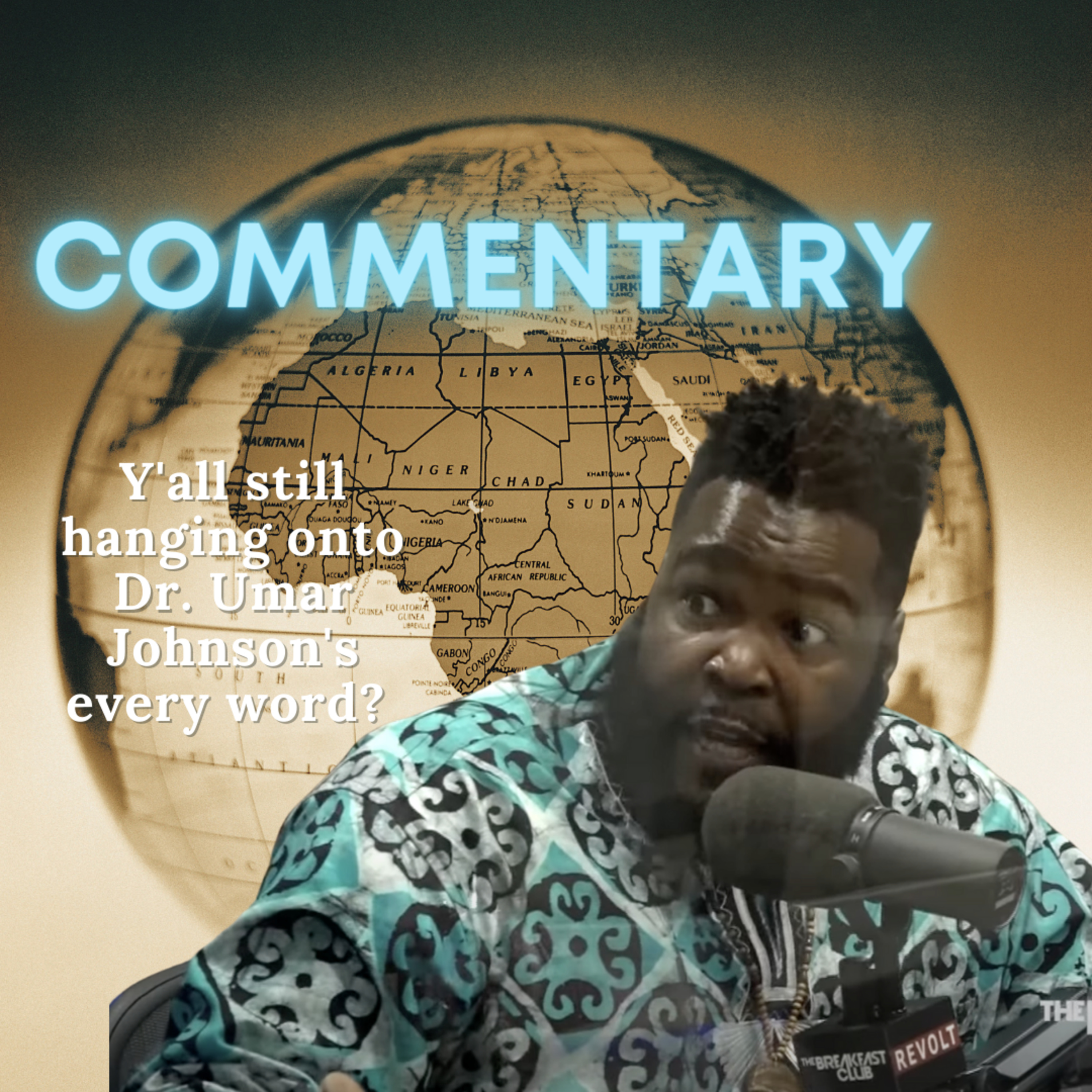 Dr. Umar Johnson: Y'all still hanging onto this man every word? 🥴🤣 episode artwork