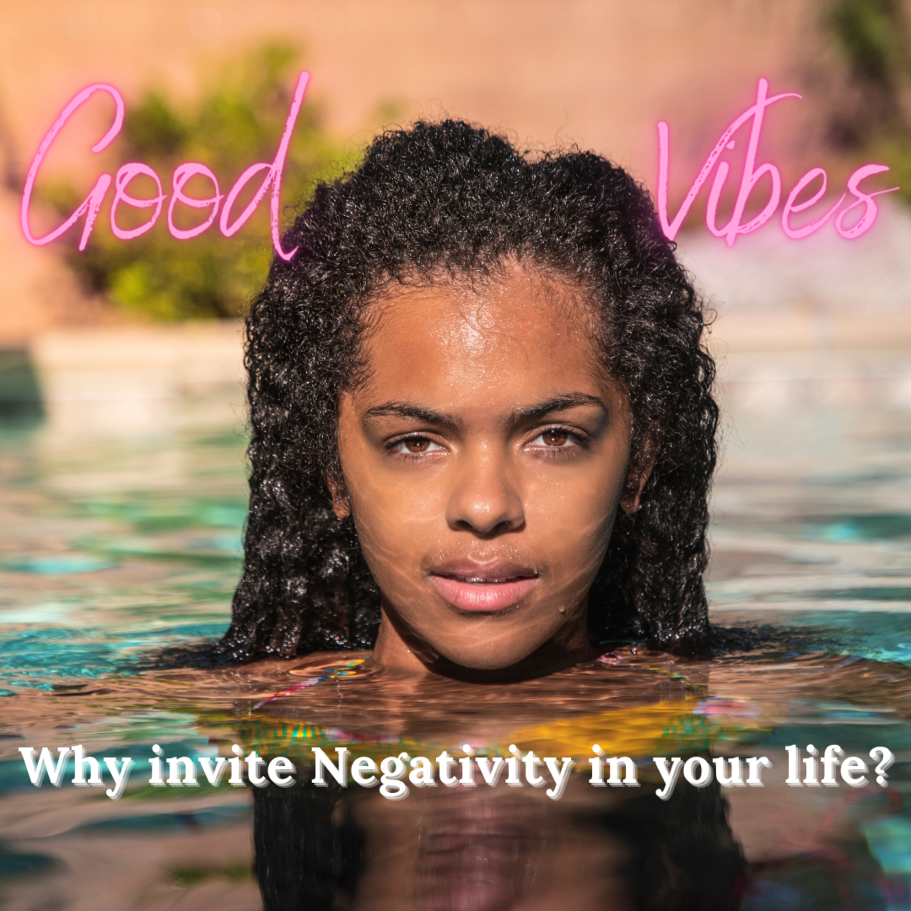 B!tch Don't Kill My Vibes: Why invite Negativity in your life? episode artwork