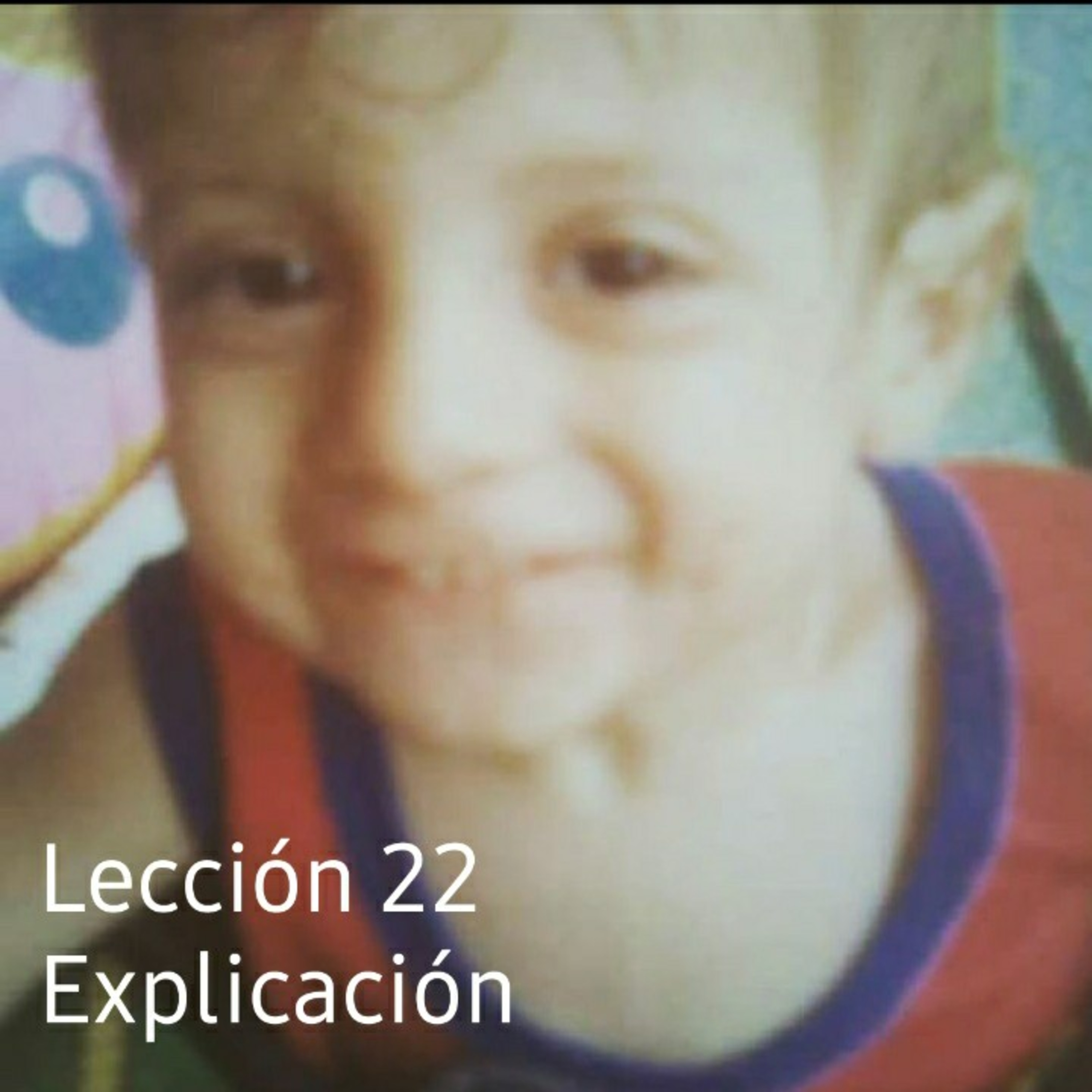 Explicación de la lección 22 del libro de ejercicios de Un Curso de Milagros.