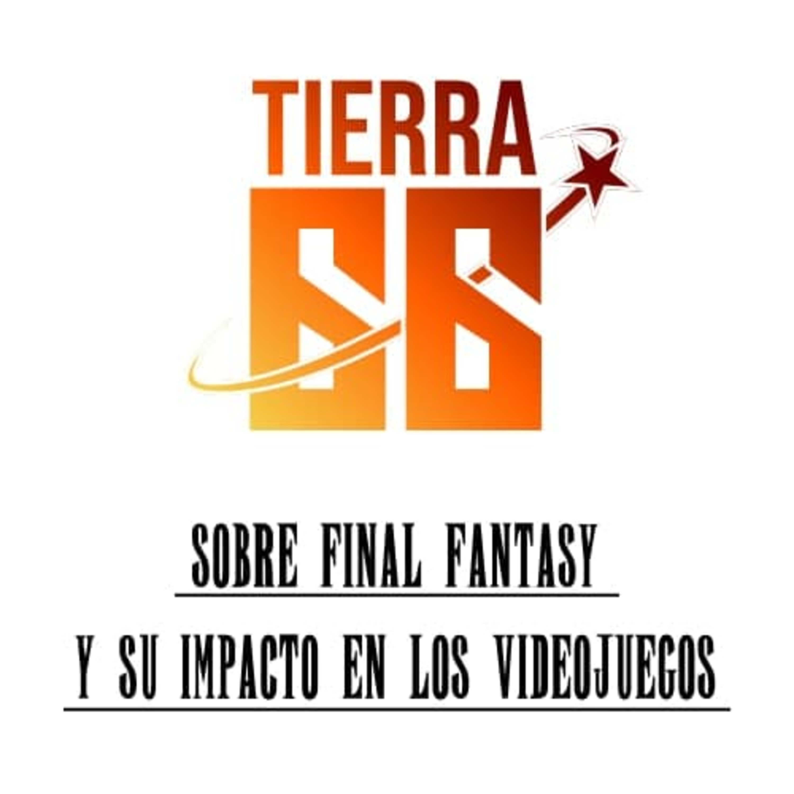 Ep. 1x03: Sobre Final Fantasy y su impacto en los videojuegos episode artwork