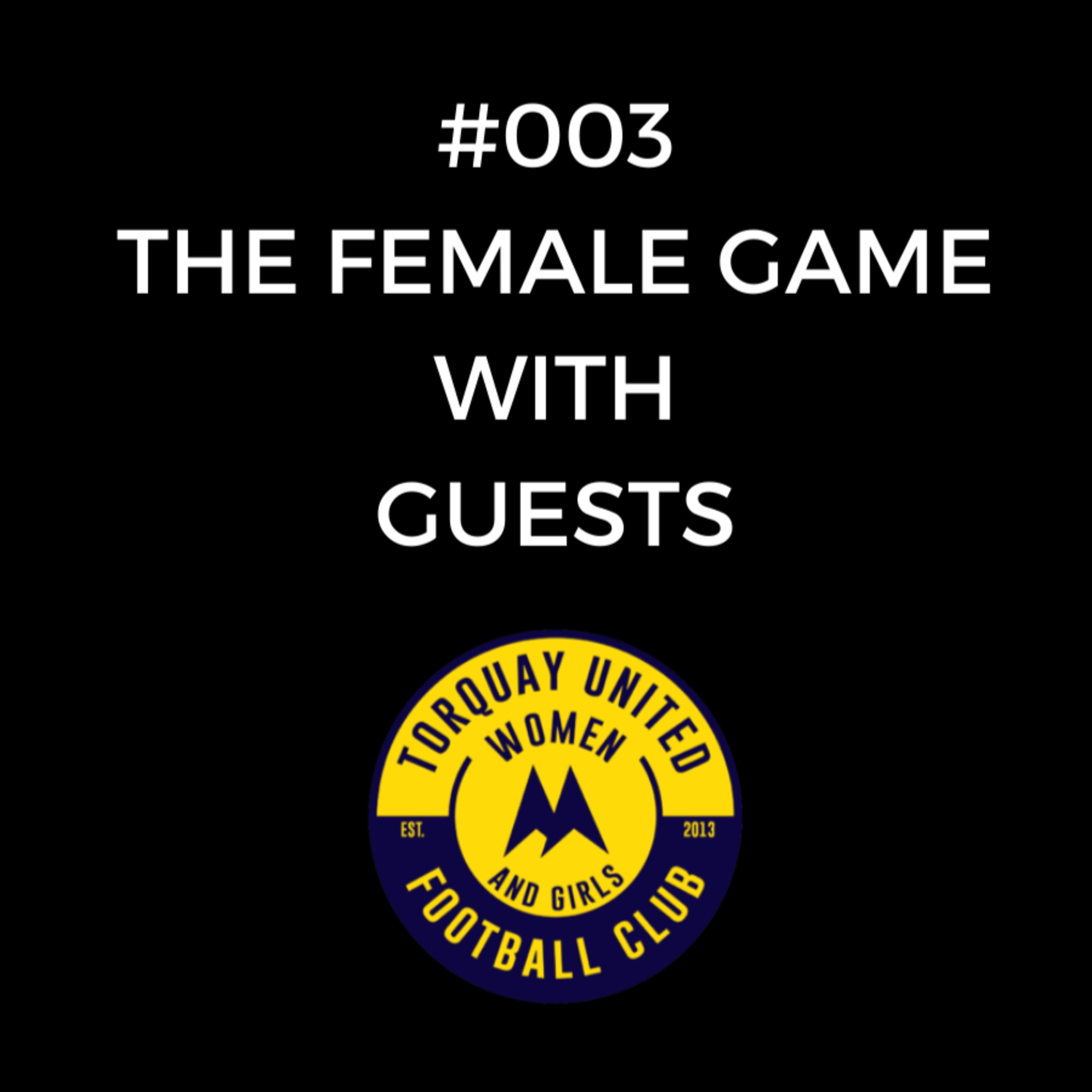 #003 The female game with Torquay United Women