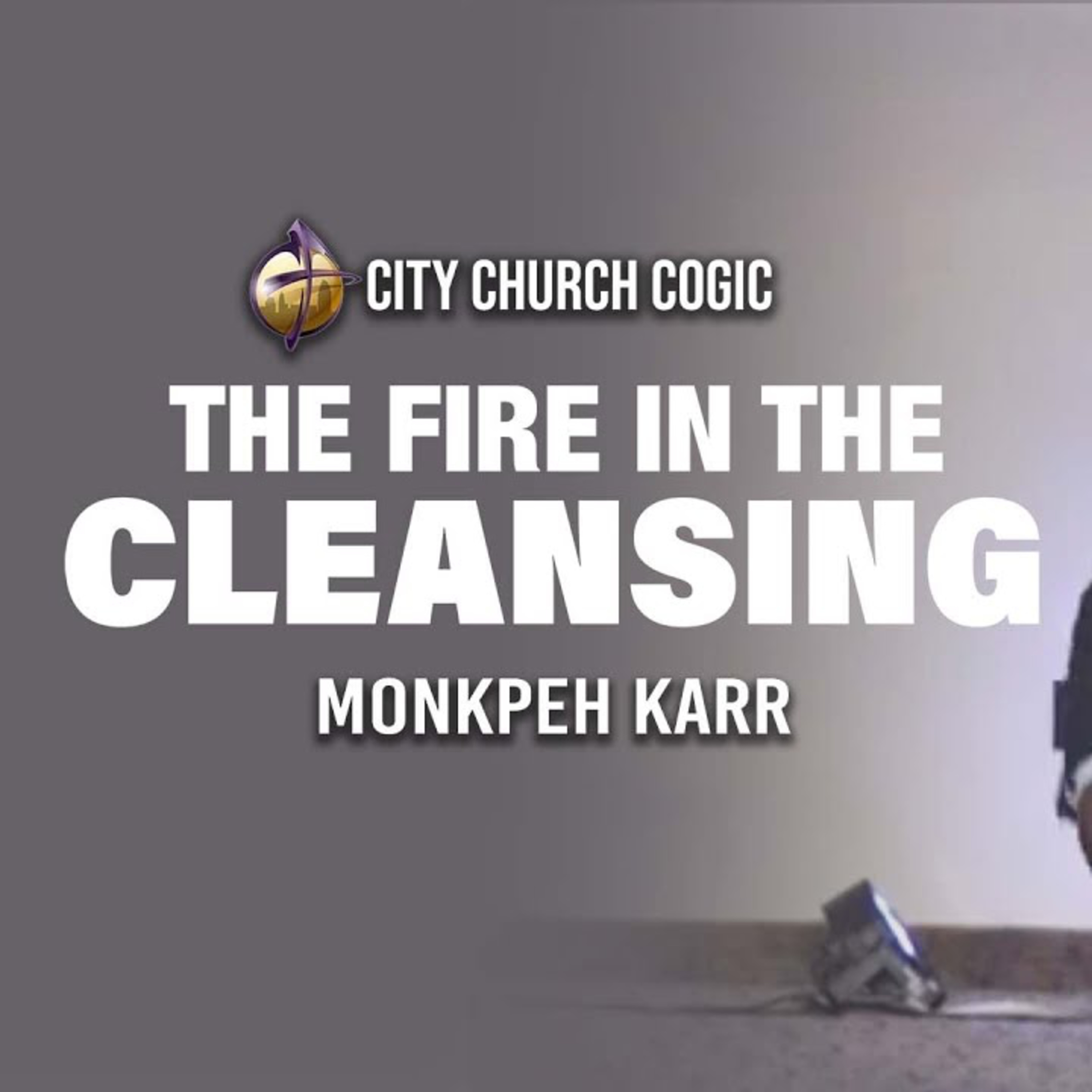 The Fire in the Cleansing! | Minister Monkpeh Karr episode artwork