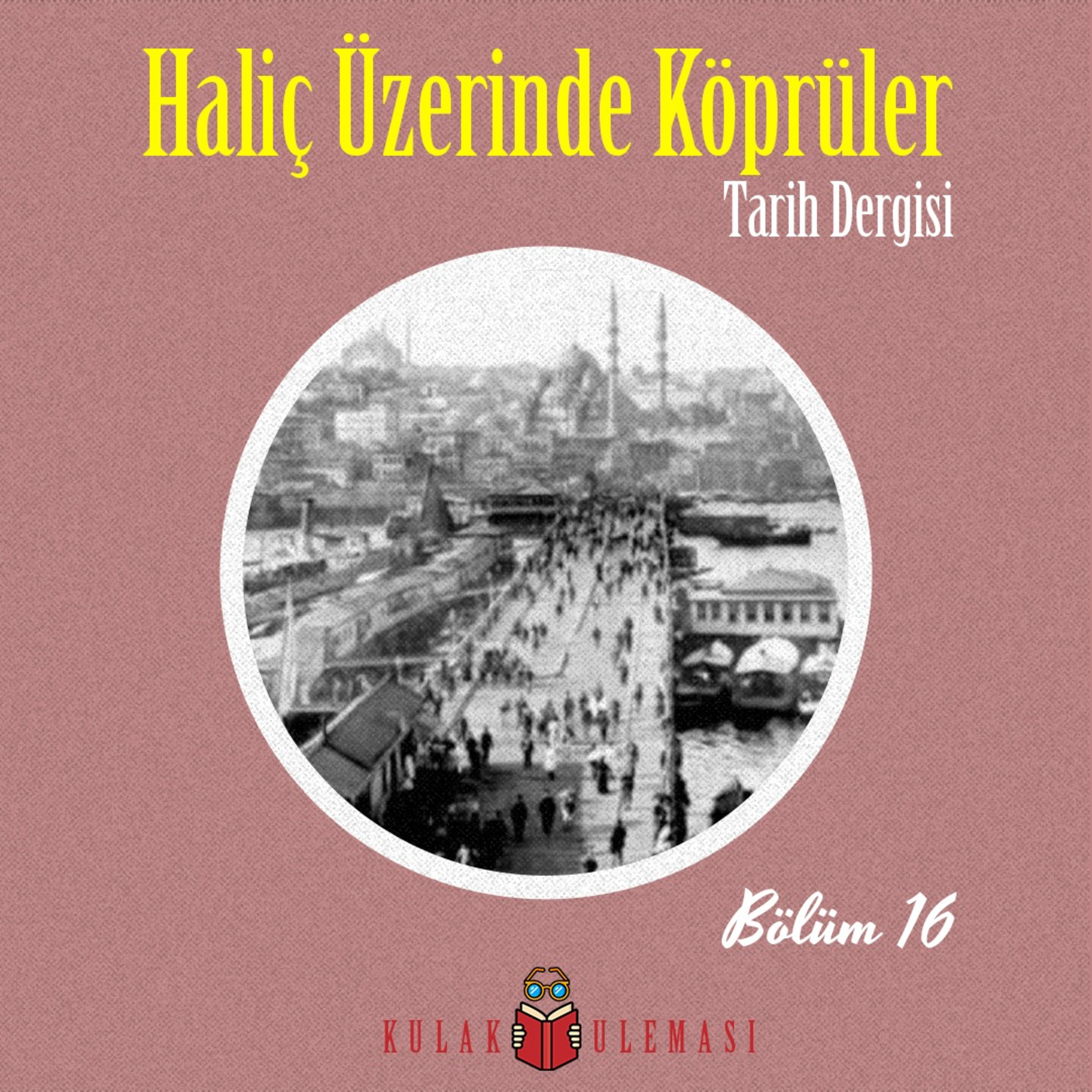 Haliç Üzerinde Köprüler episode artwork