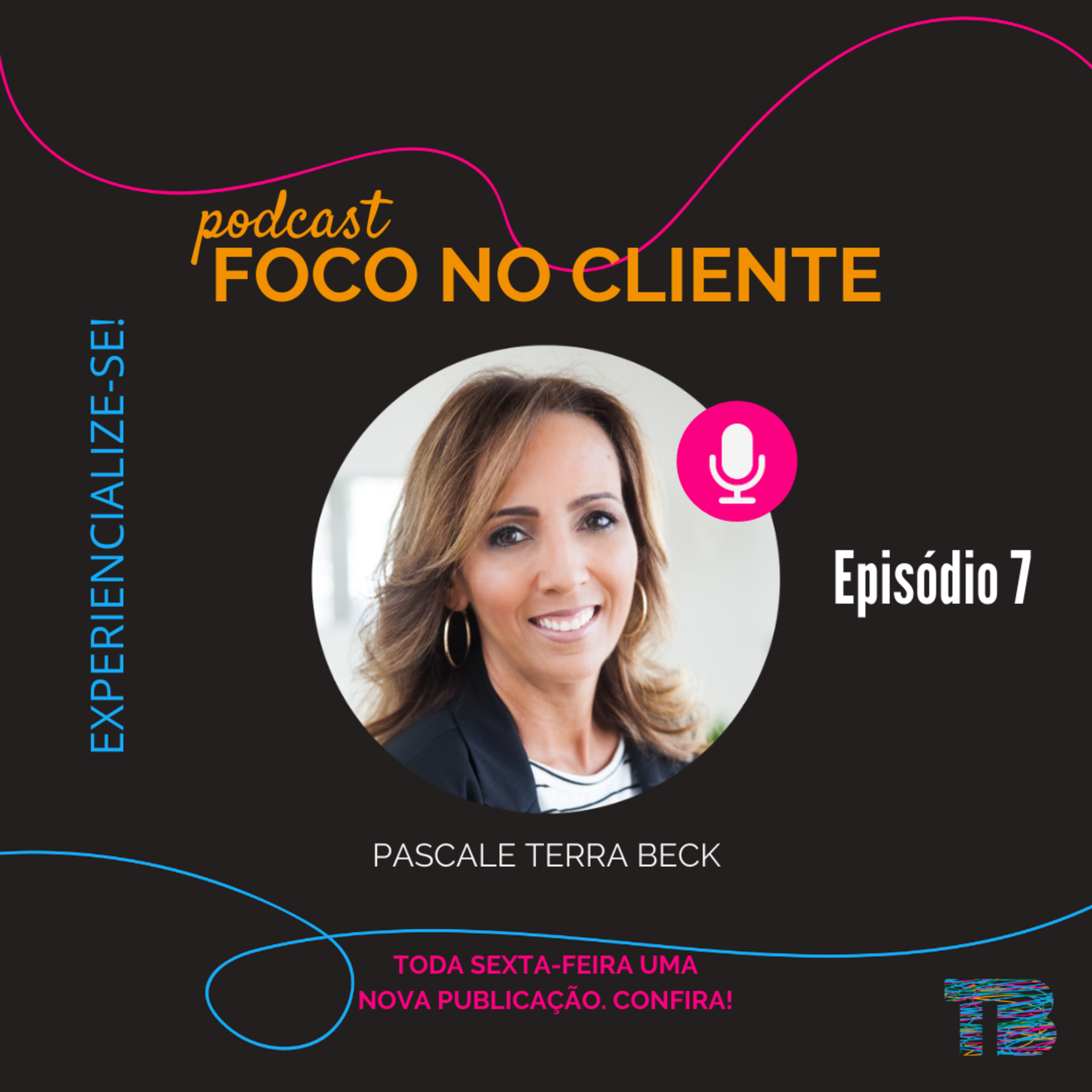 FOCO NO CLIENTE _ episódio 1 _ Customer Centric