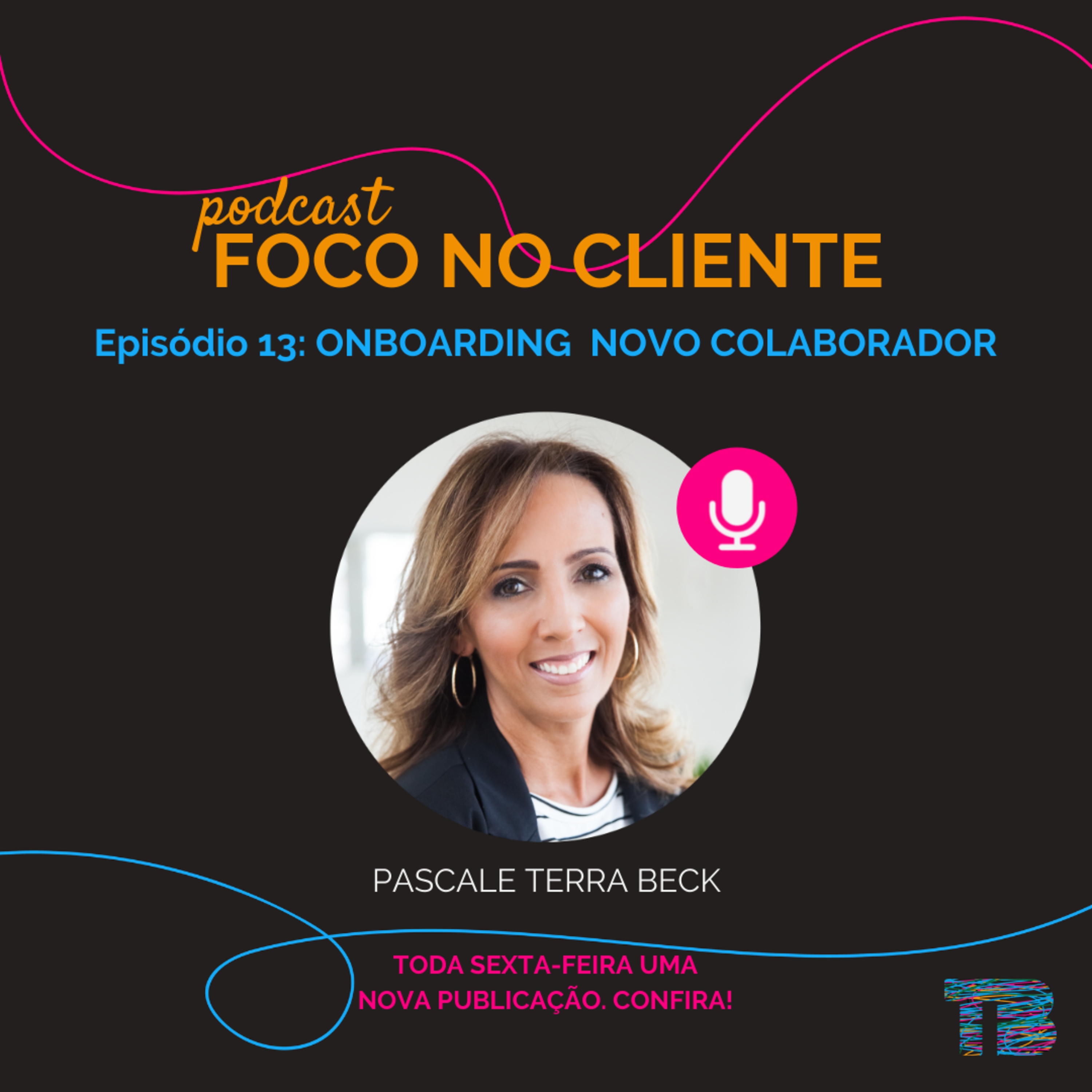 FOCO NO CLIENTE _ episódio 1 _ Customer Centric