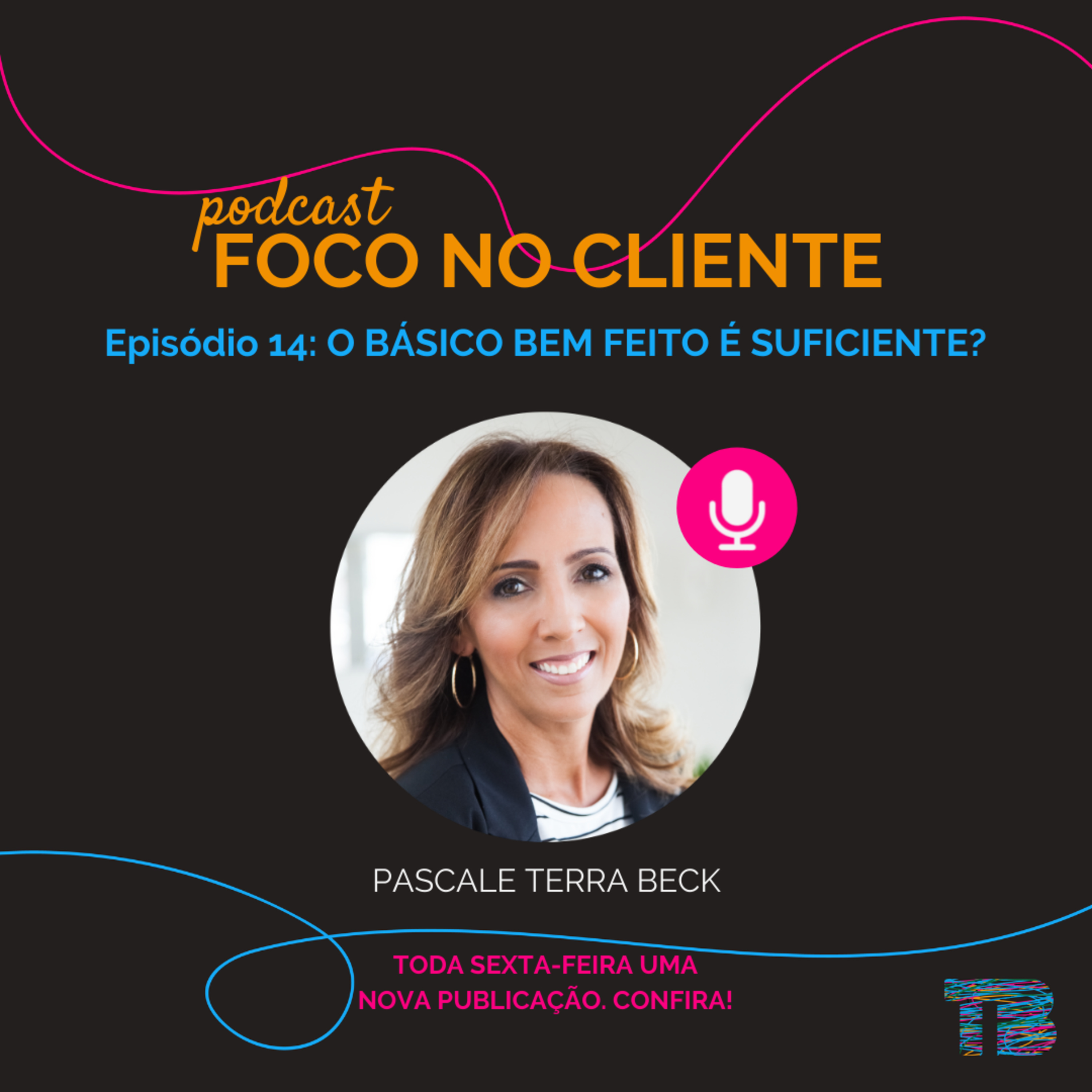FOCO NO CLIENTE _ episódio 1 _ Customer Centric