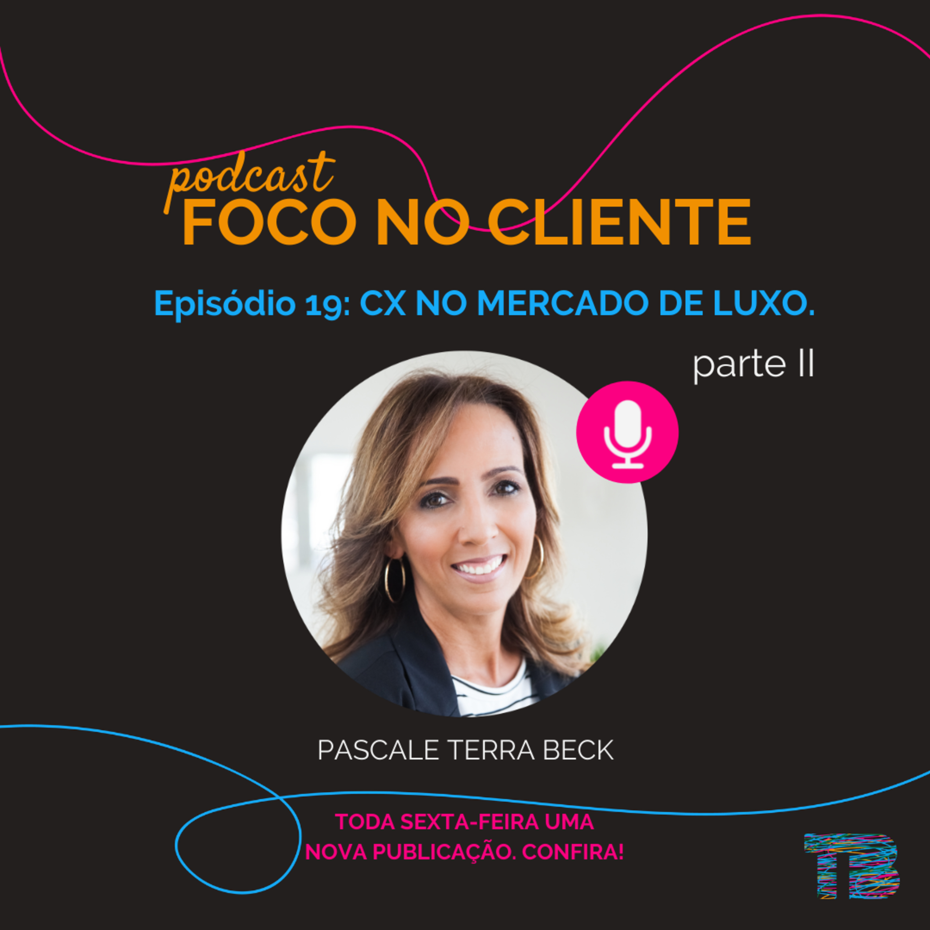 FOCO NO CLIENTE _ episódio 1 _ Customer Centric
