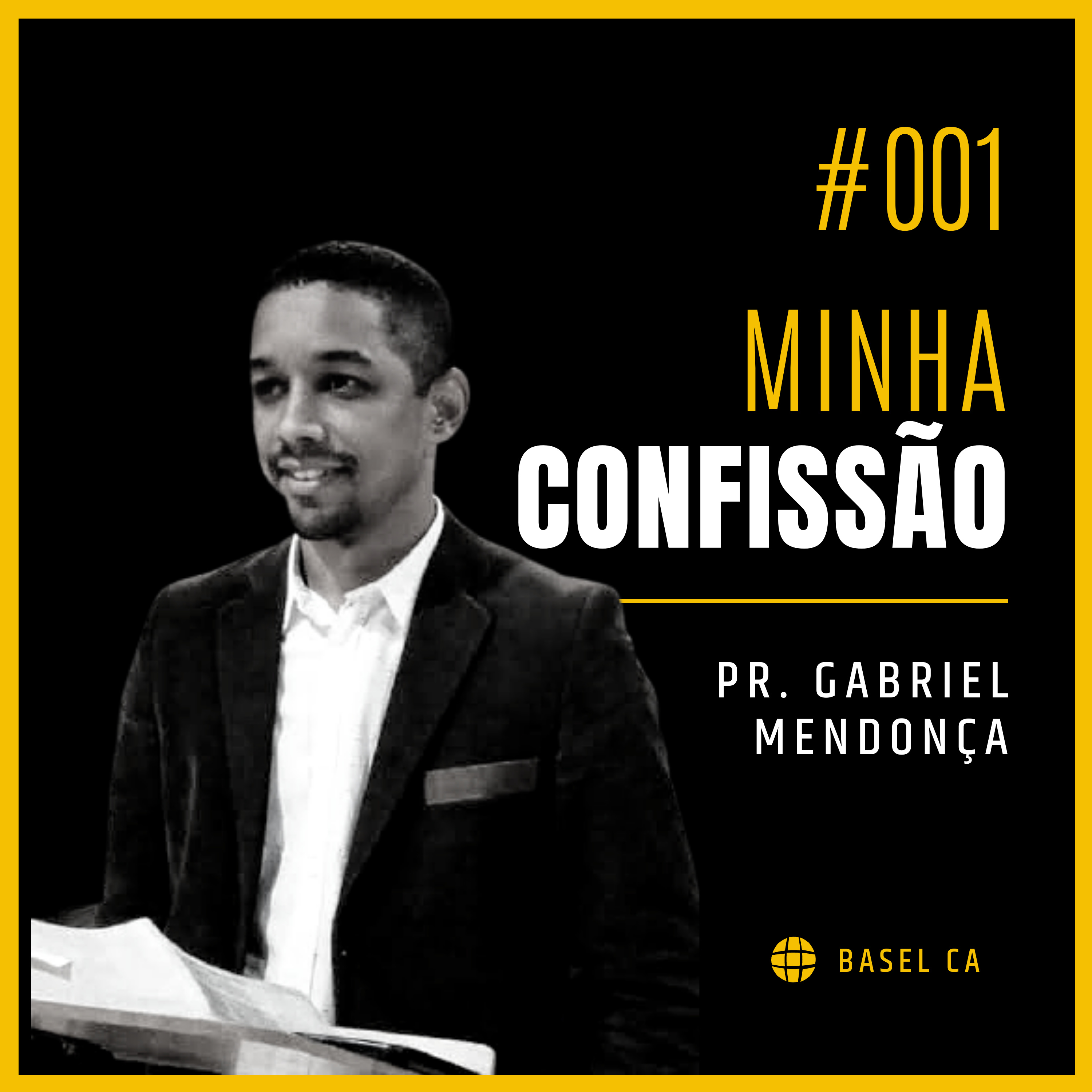 #001 - Pr. Gabriel Mendonça - Minha Confissão episode artwork