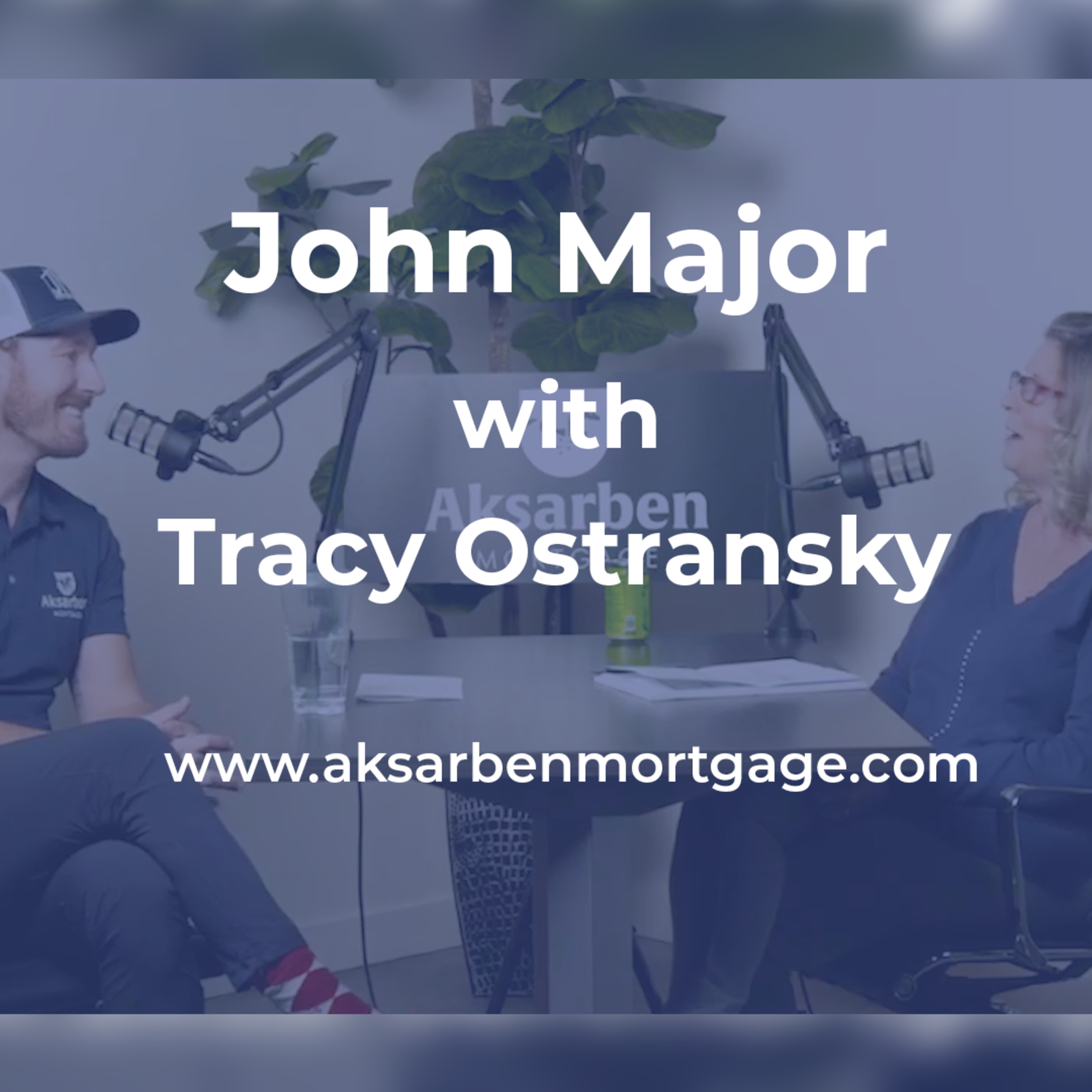 Aksarben Mortgage Podcast hosted by John Mortgage Major