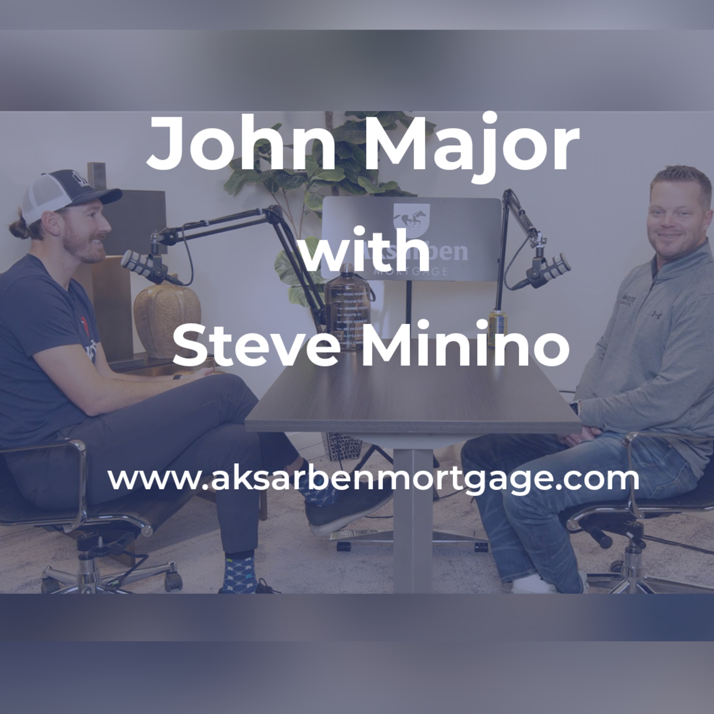 Aksarben Mortgage Podcast hosted by John Mortgage Major