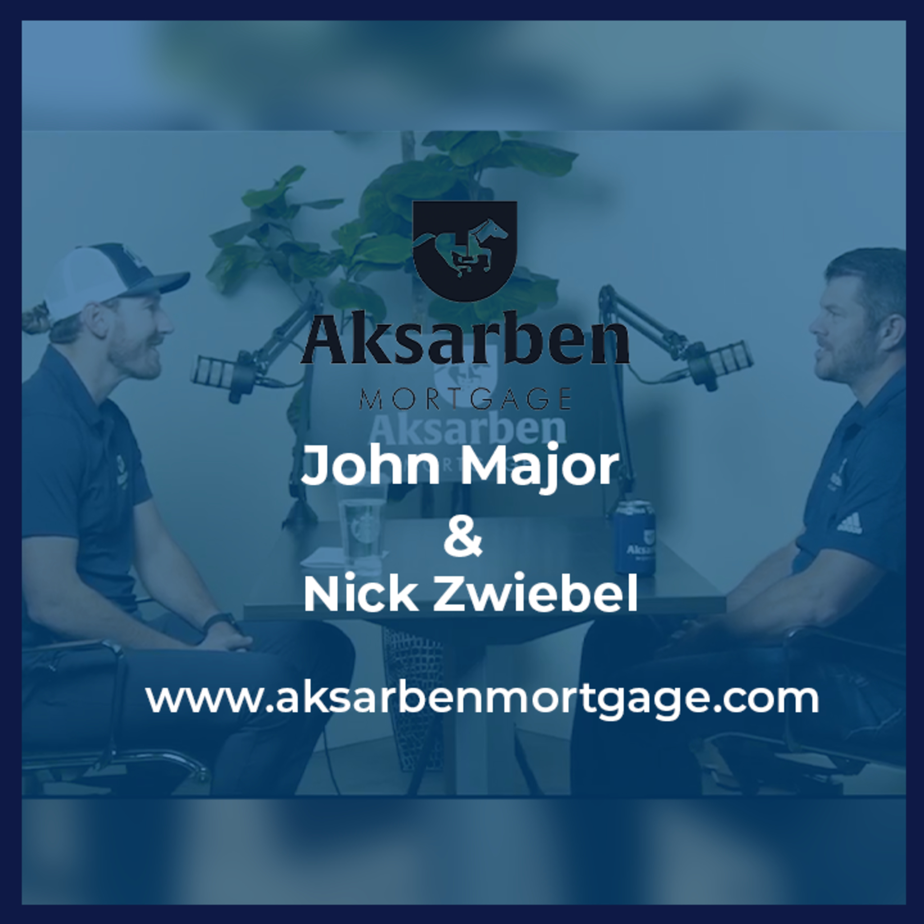 Aksarben Mortgage Podcast hosted by John Mortgage Major
