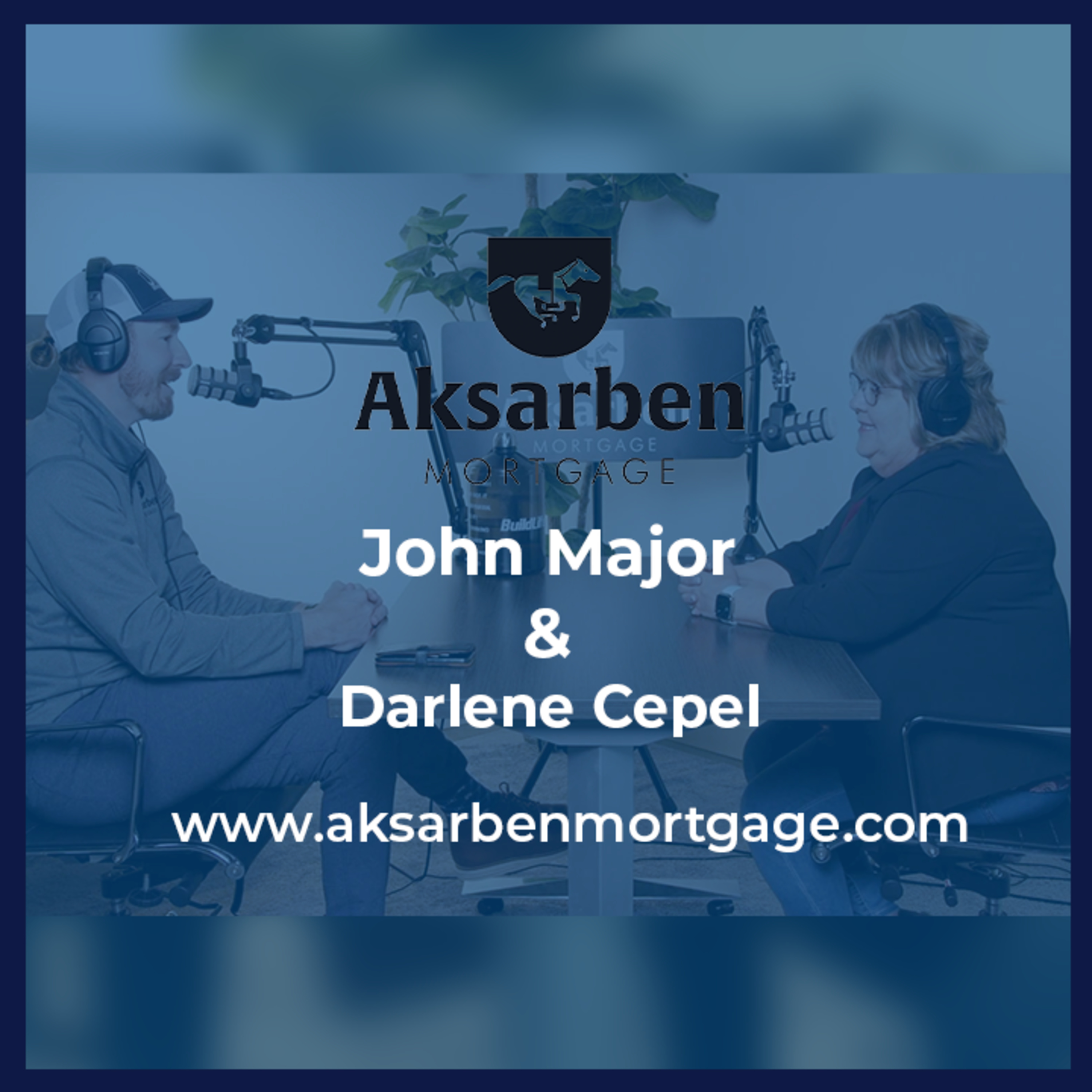 Aksarben Mortgage Podcast hosted by John Mortgage Major