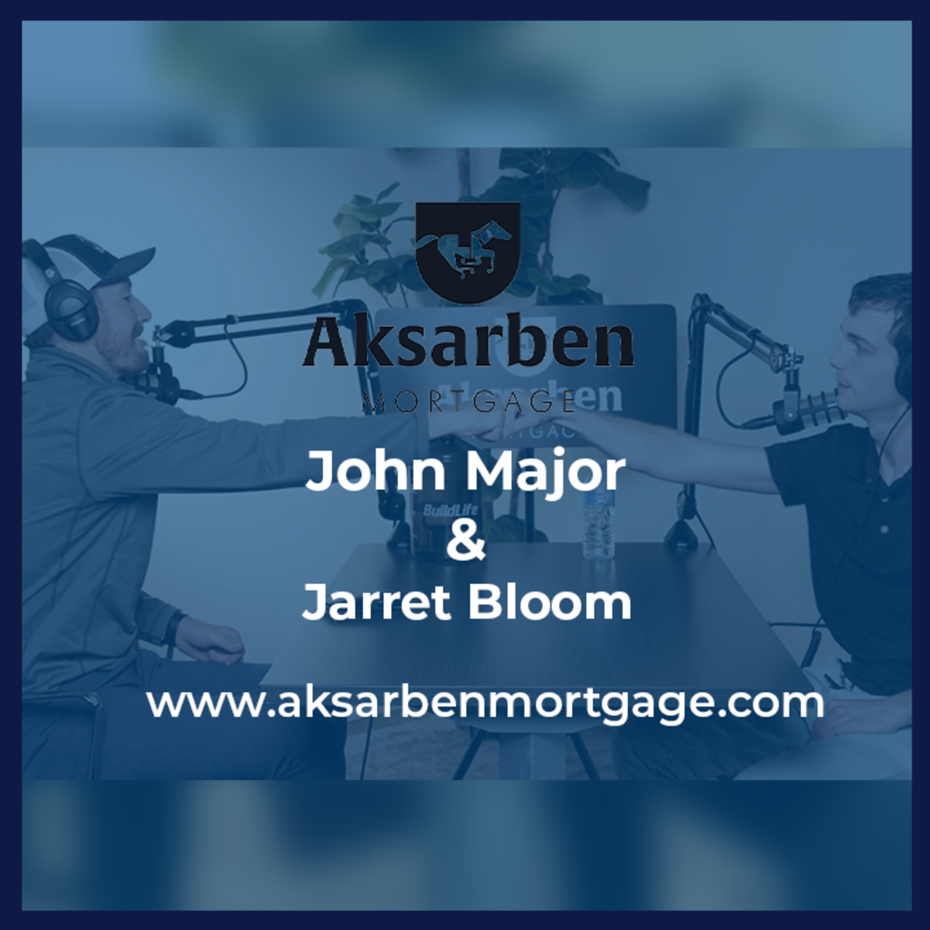 Aksarben Mortgage Podcast hosted by John Mortgage Major