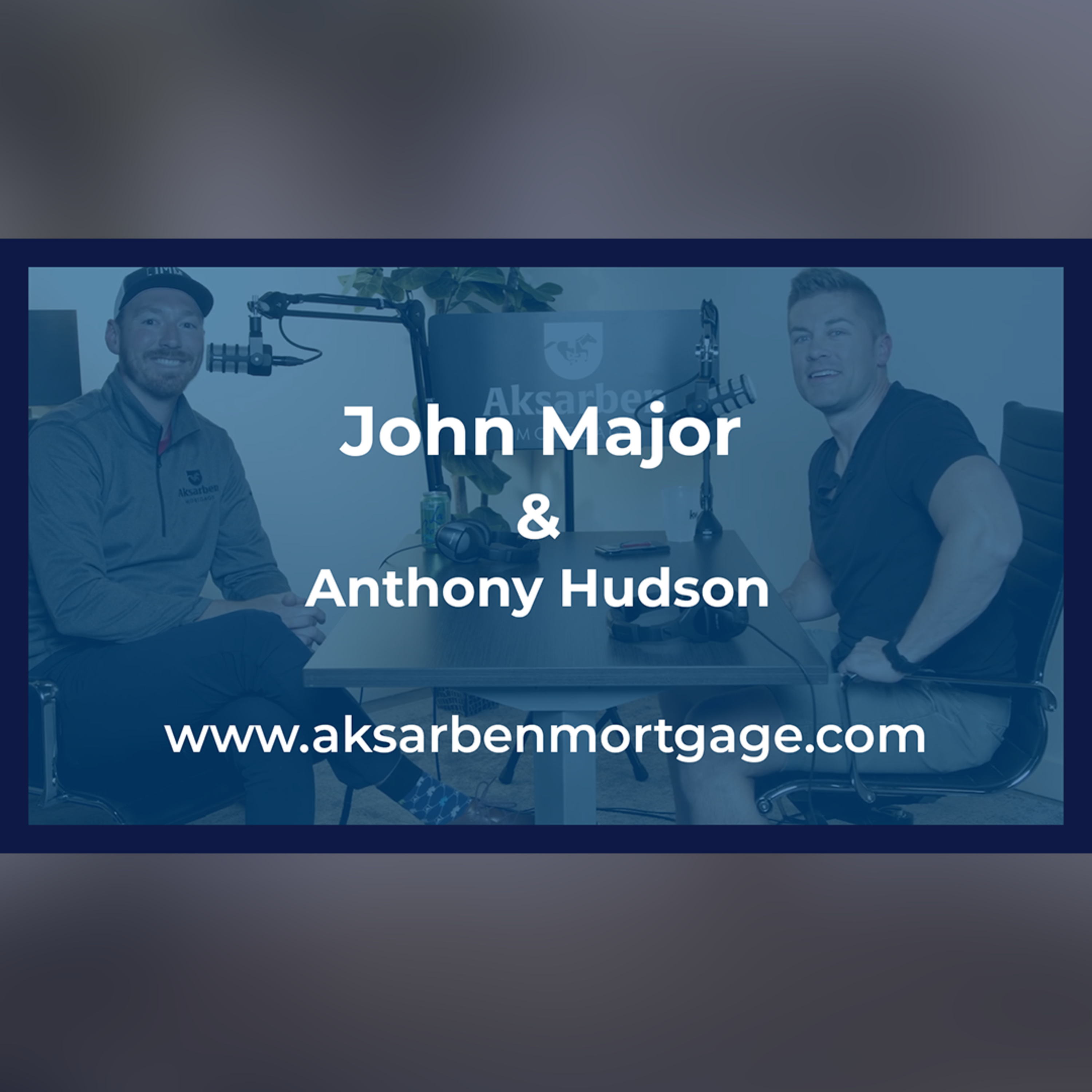 Aksarben Mortgage Podcast hosted by John Mortgage Major