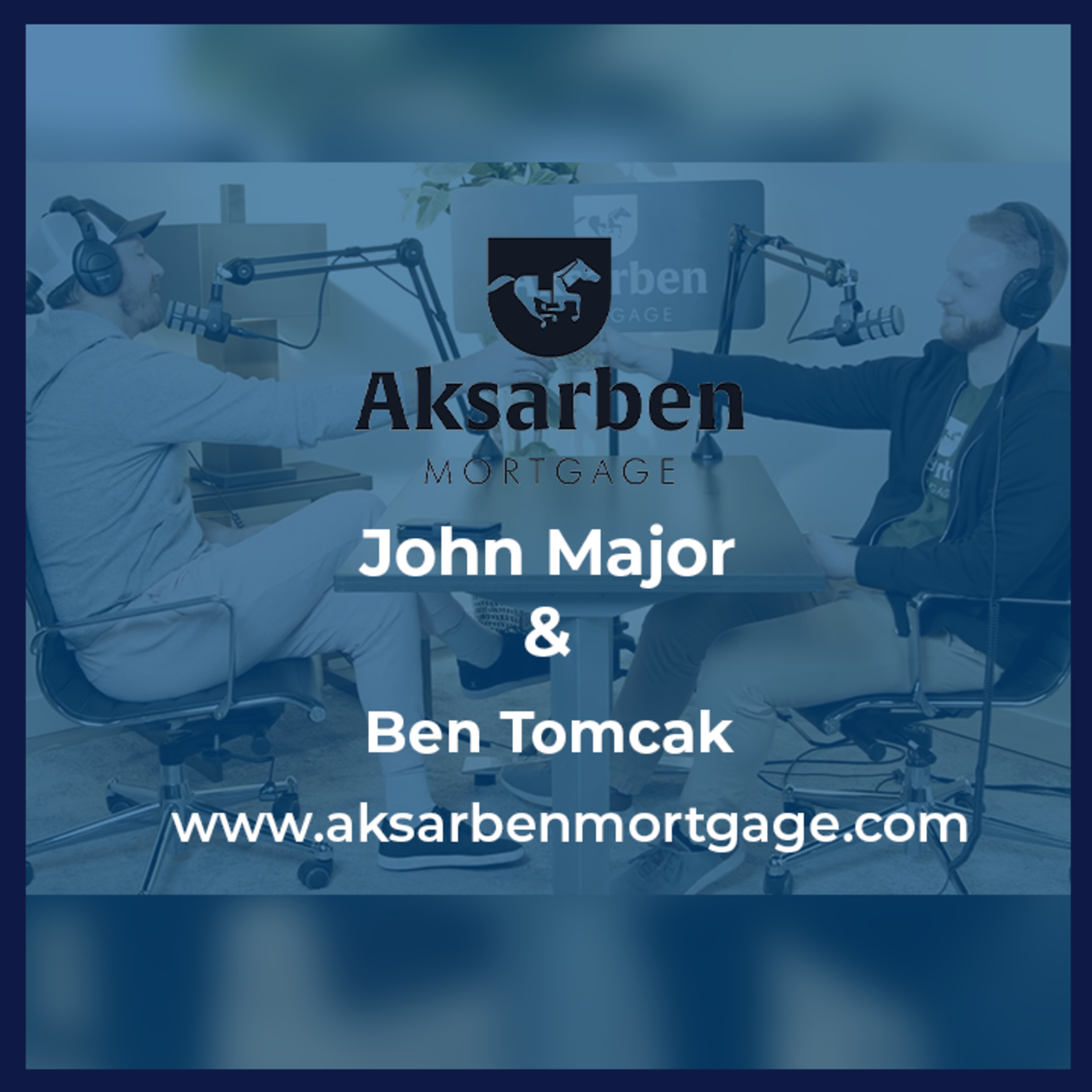 Aksarben Mortgage Podcast hosted by John Mortgage Major