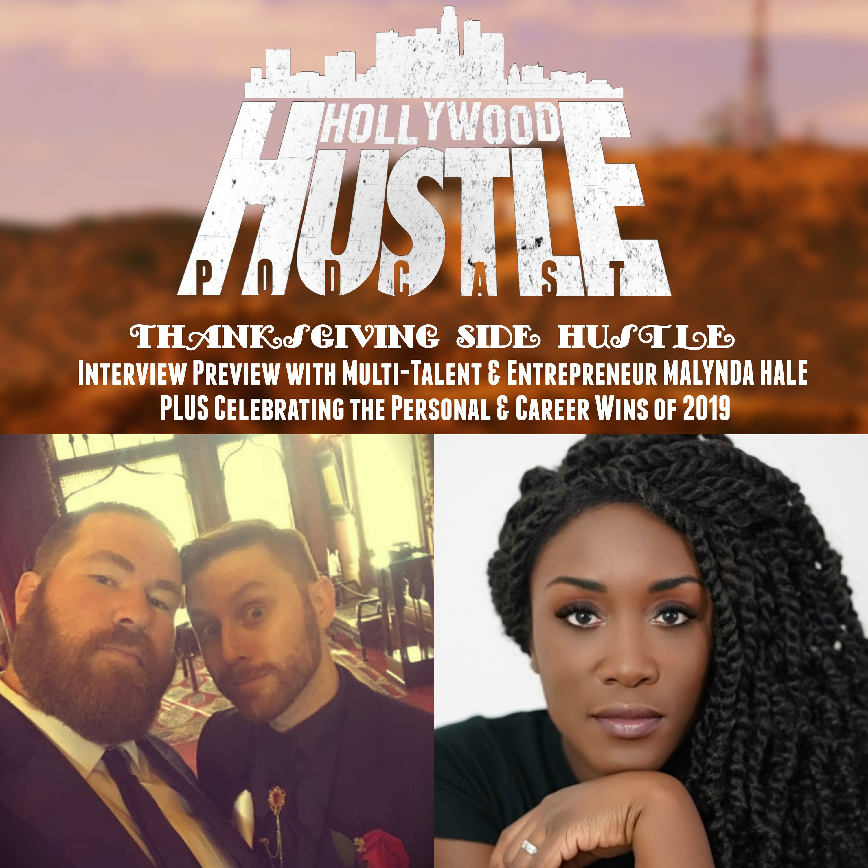 Thanksgiving Hustle: Preview w/ Multi-Talent/Entrepreneur Malynda Hale PLUS Celebrating Wins of 2019