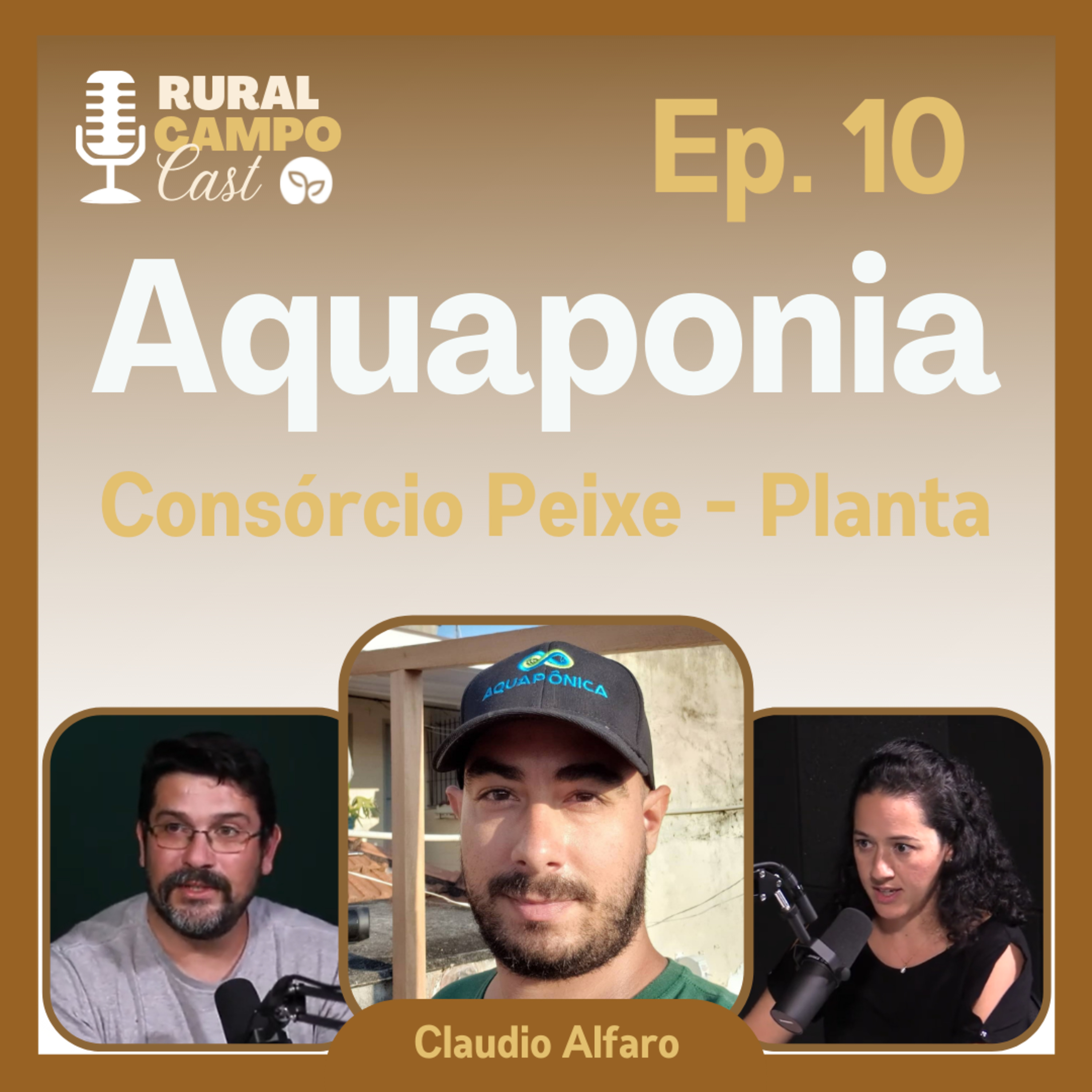 RuralCampoCast / Ep. 10 - Aquaponia - Consórcio Peixe - Planta