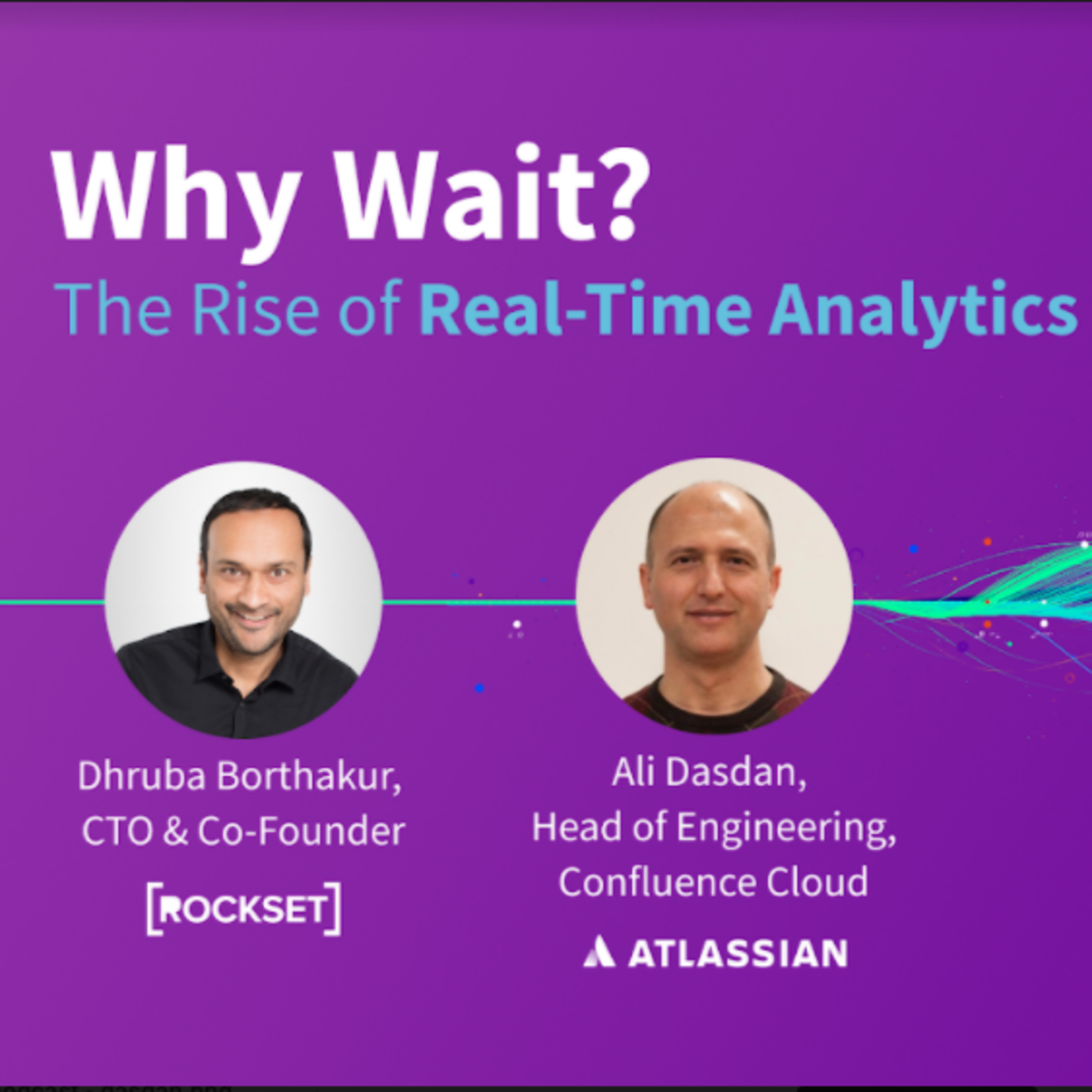 Rockset: Why Wait? The Rise of Real-Time Analytics - Episode 3 - Ali Dasdan