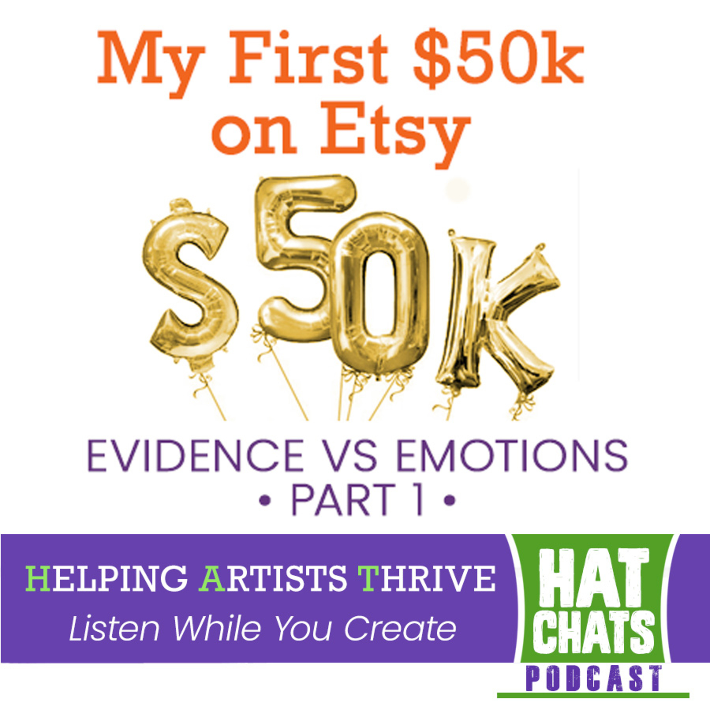 My First $50k on Etsy :: Part 1 :: Emotions vs Evidence