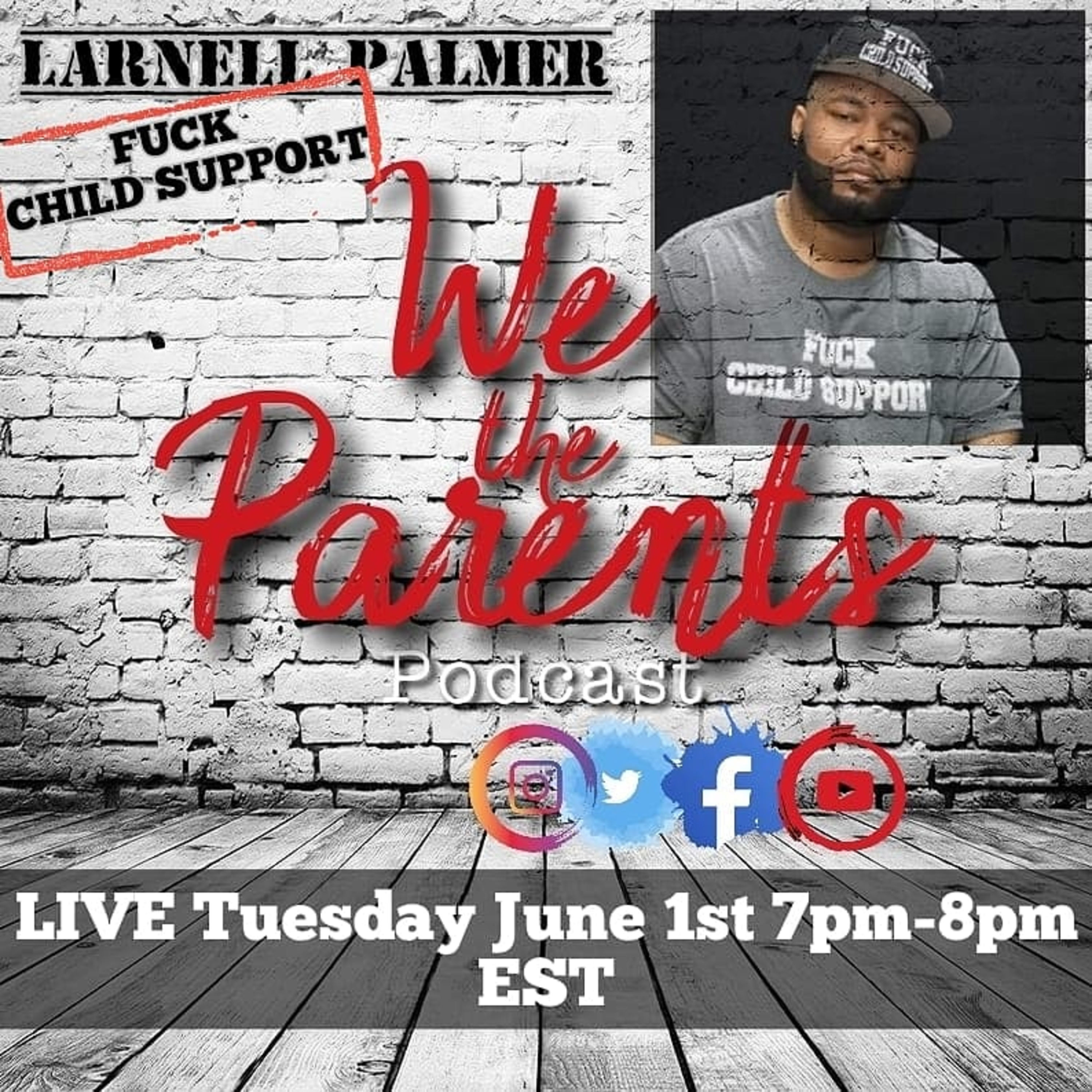 We the Parents Podcast: Episode 17- Larnell Palmer F***K CHILD SUPPORT episode artwork