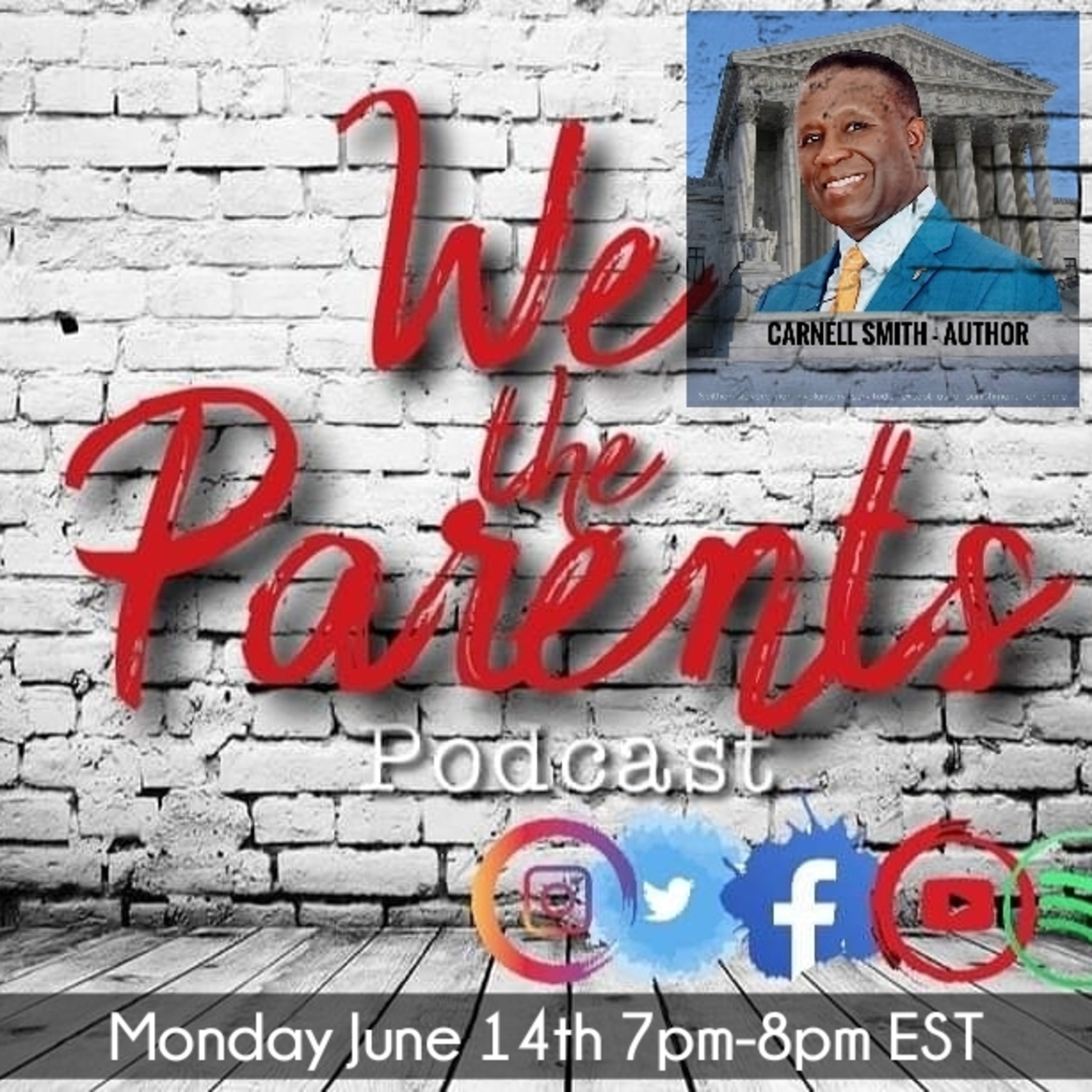 We the Parents Podcast: Episode 19- Carnell Smith "The Paternity Coach"