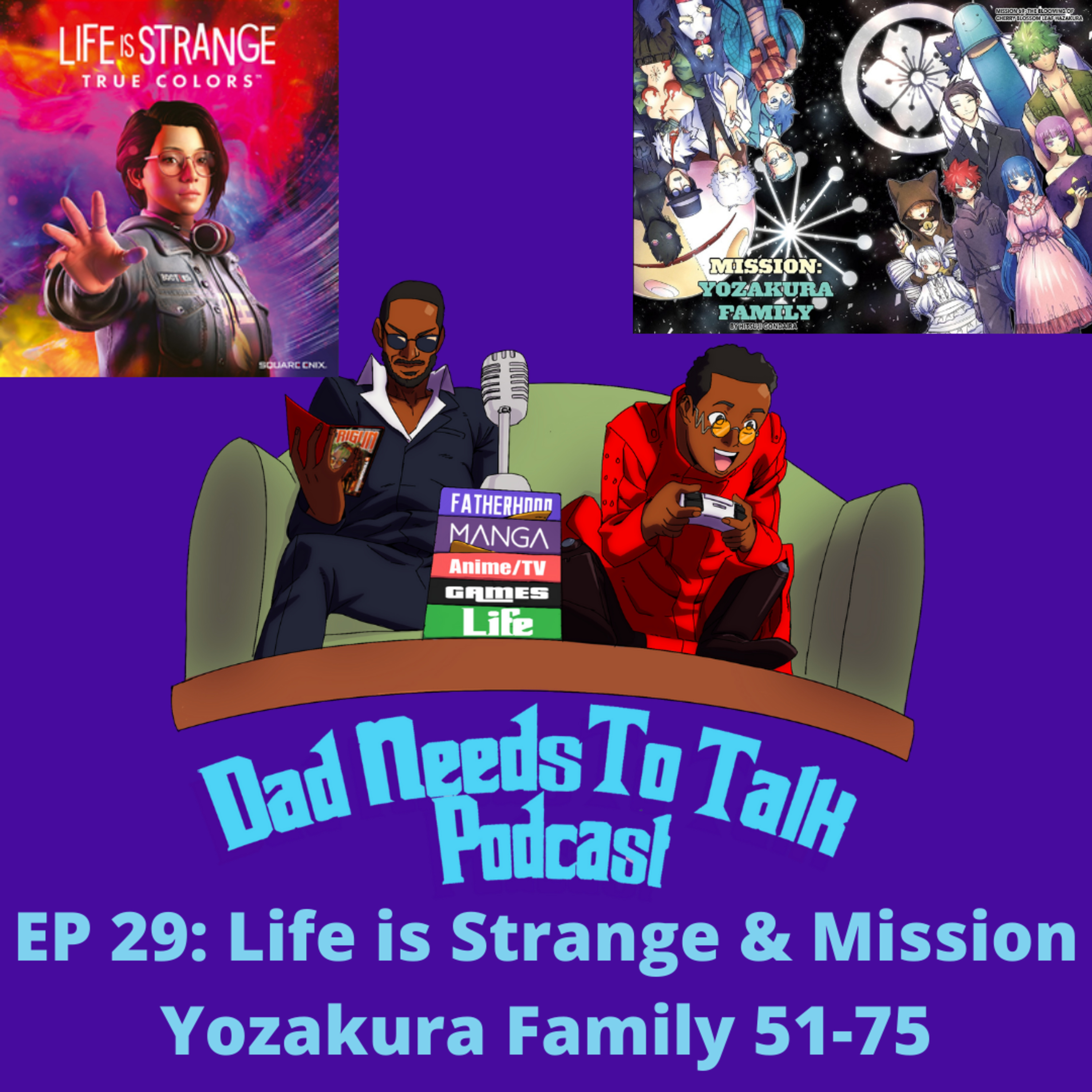 Podcast EP 29: Life is Strange and Mission Yozakura Family 51-75