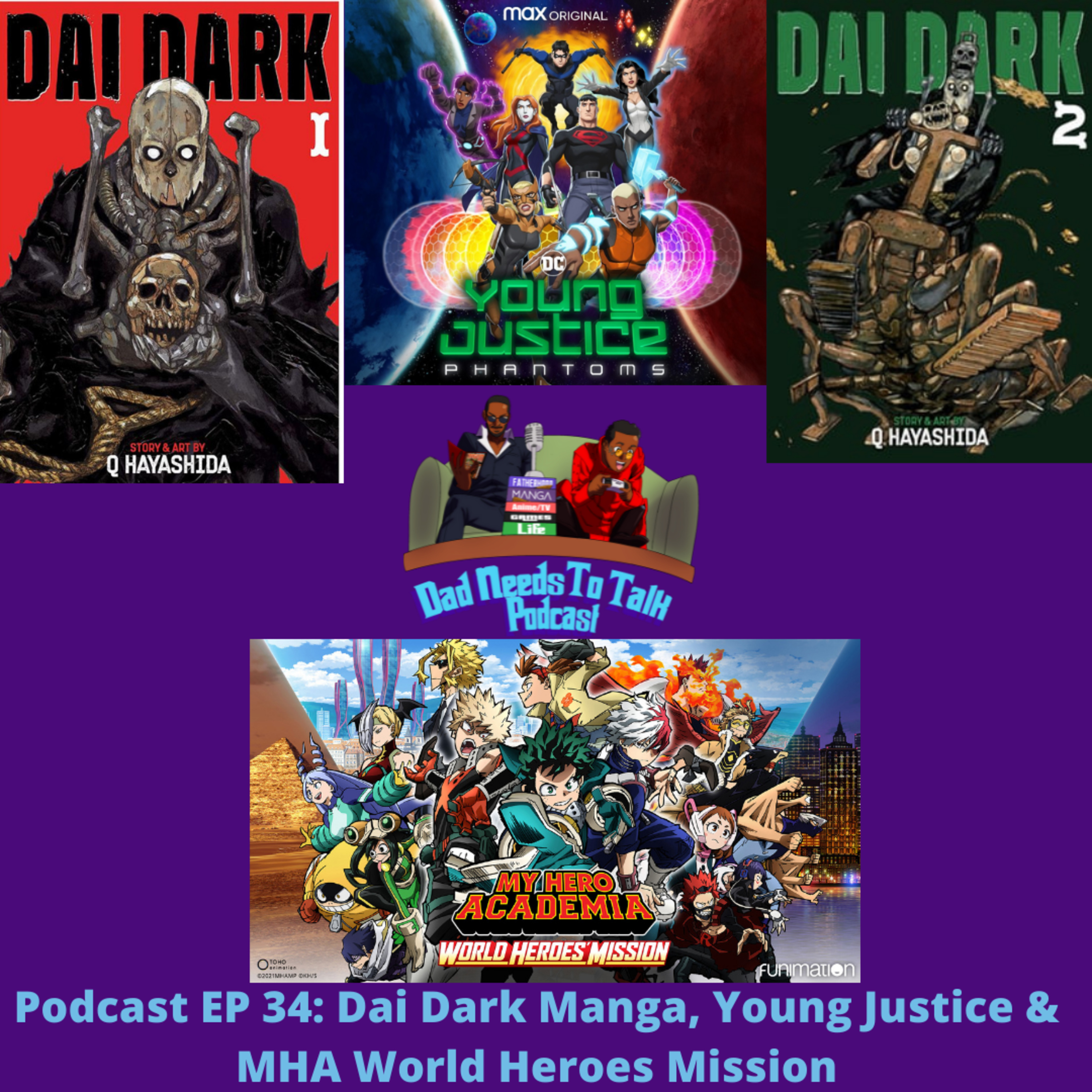 Podcast EP 34: Dai Dark Manga, Young Justice & MHA World Heroes Mission