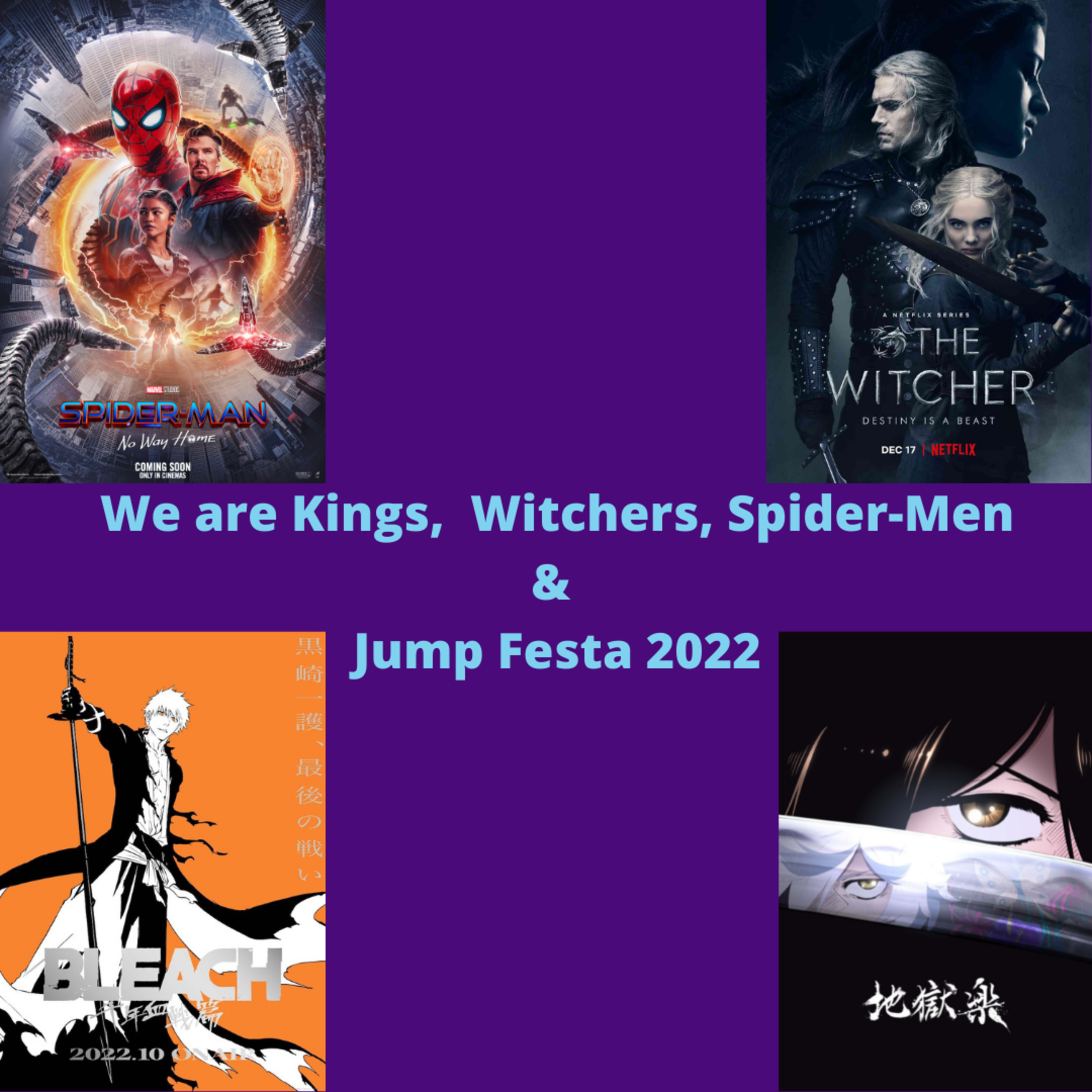 EP 40: We are King's, Witcher's, Spider-Men & Jump Festa 2022