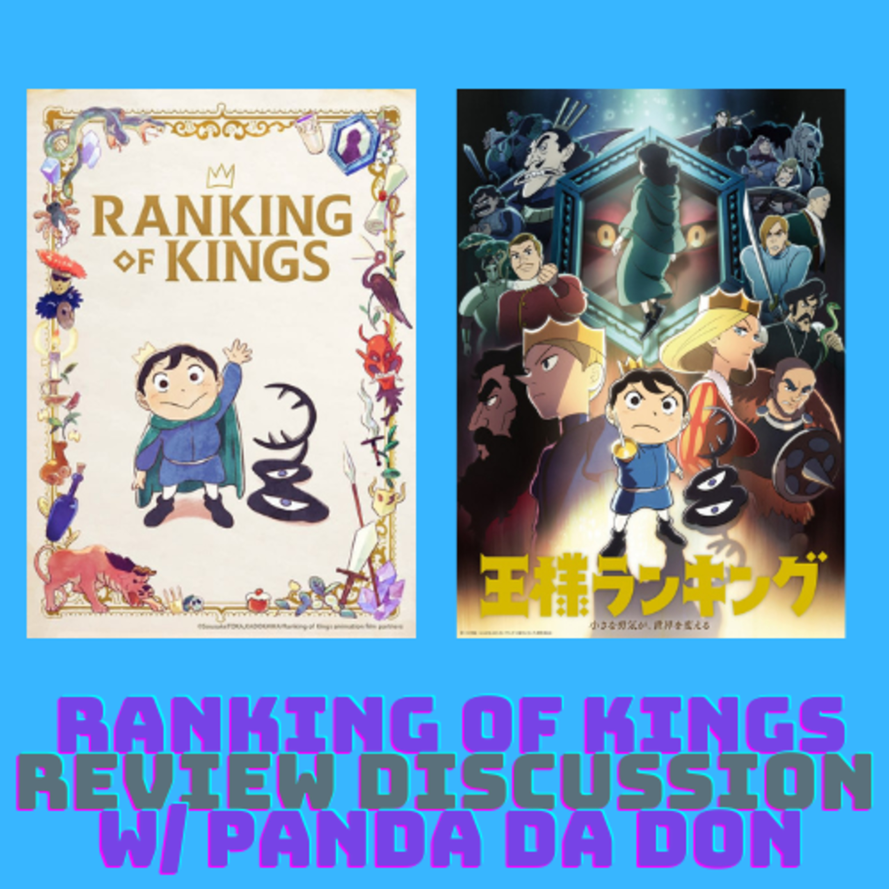 Anime Talk: Ranking of Kings Review Discussion w/ Panda Da Don