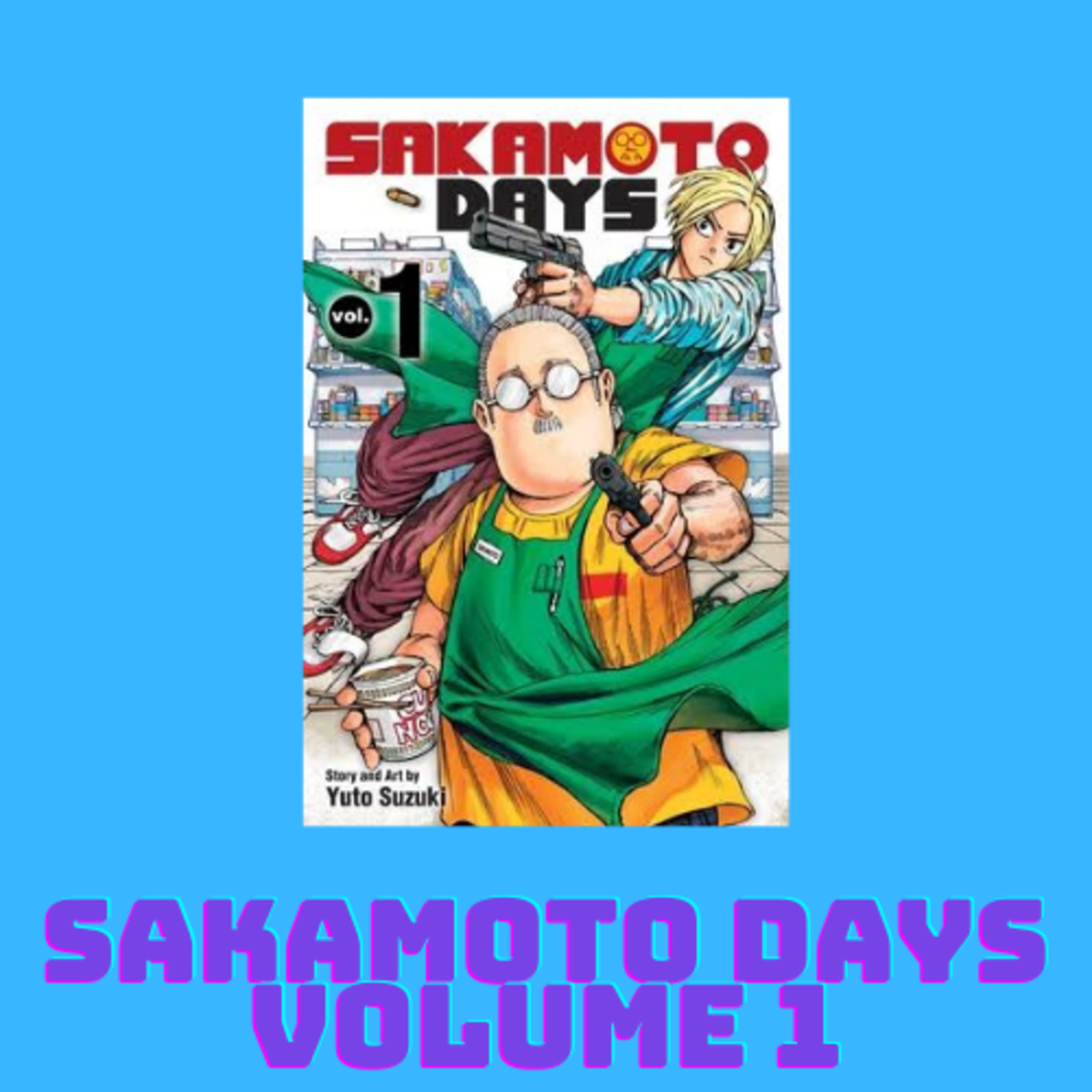 Manga Talk: Sakamoto Days Volume 1