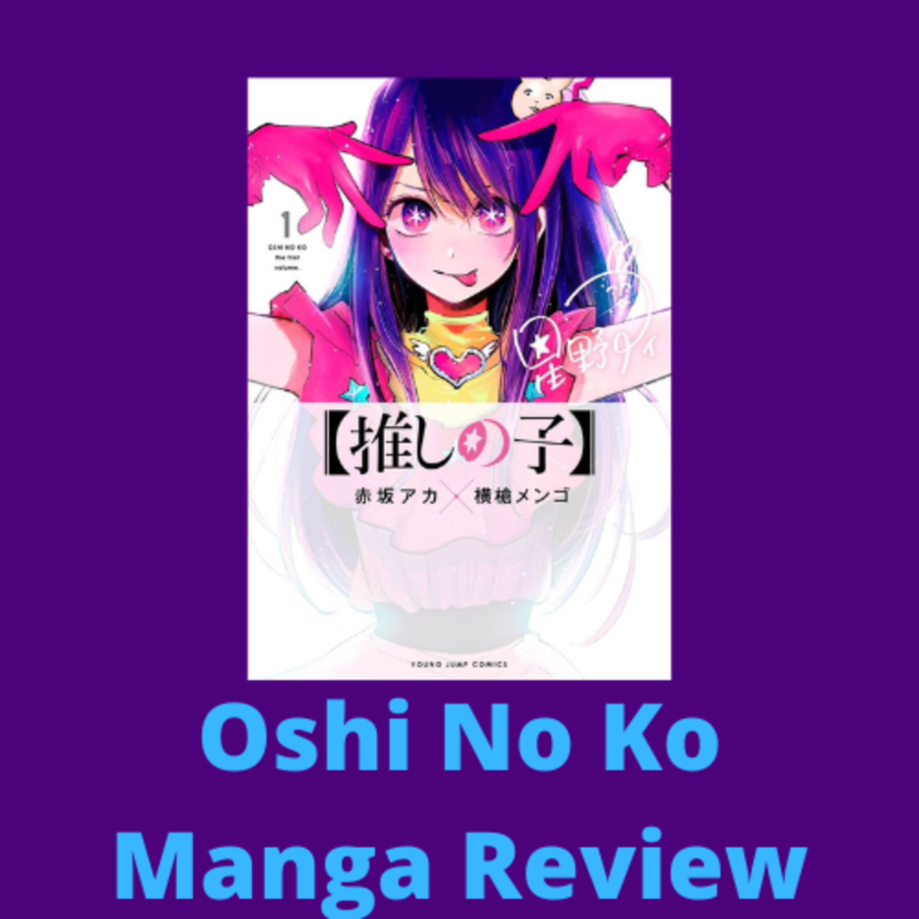 Manga Talk: Oshi No Ko ch 1-72