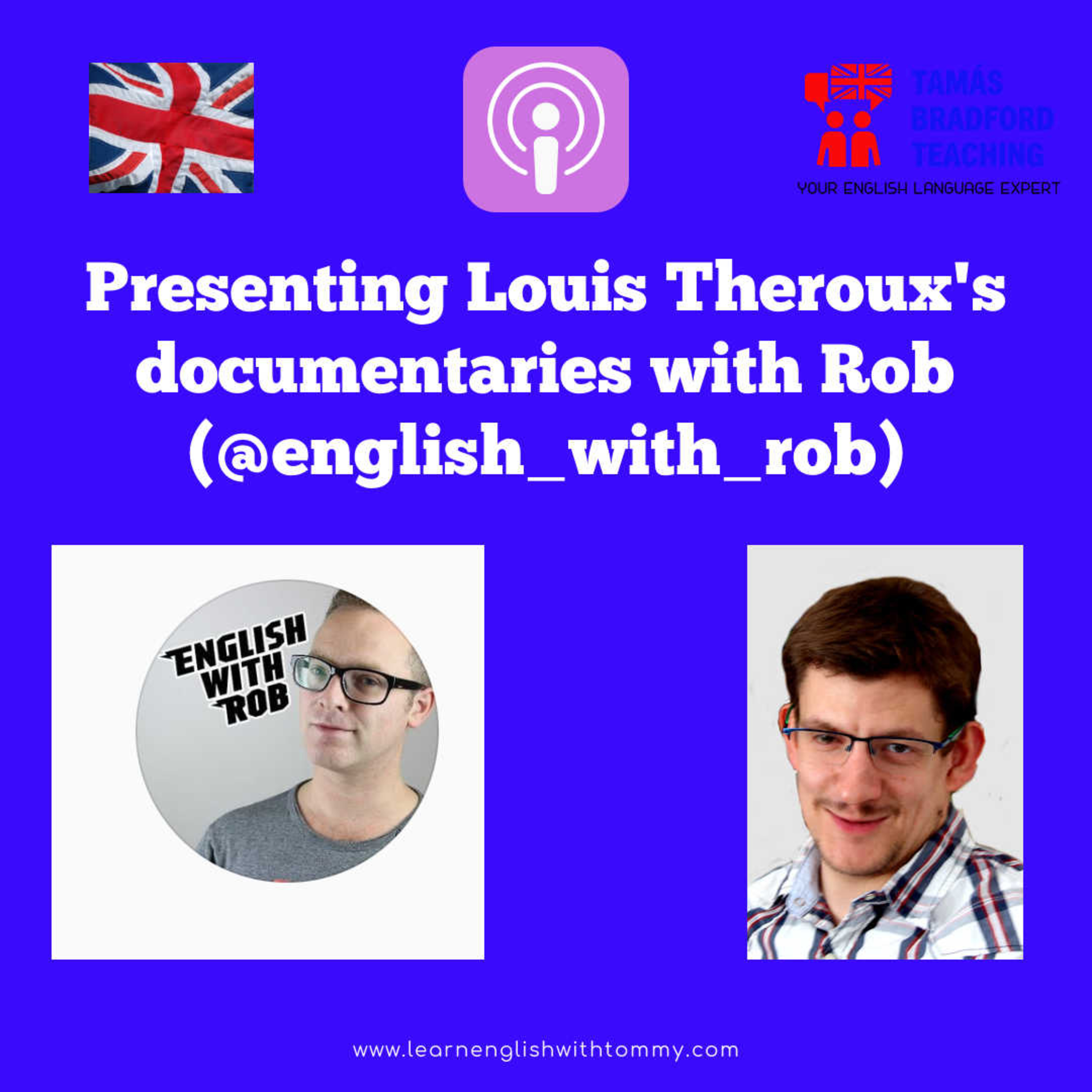 Presenting 'hero' Louis Theroux's documentaries with Rob (@english_with_rob) episode artwork