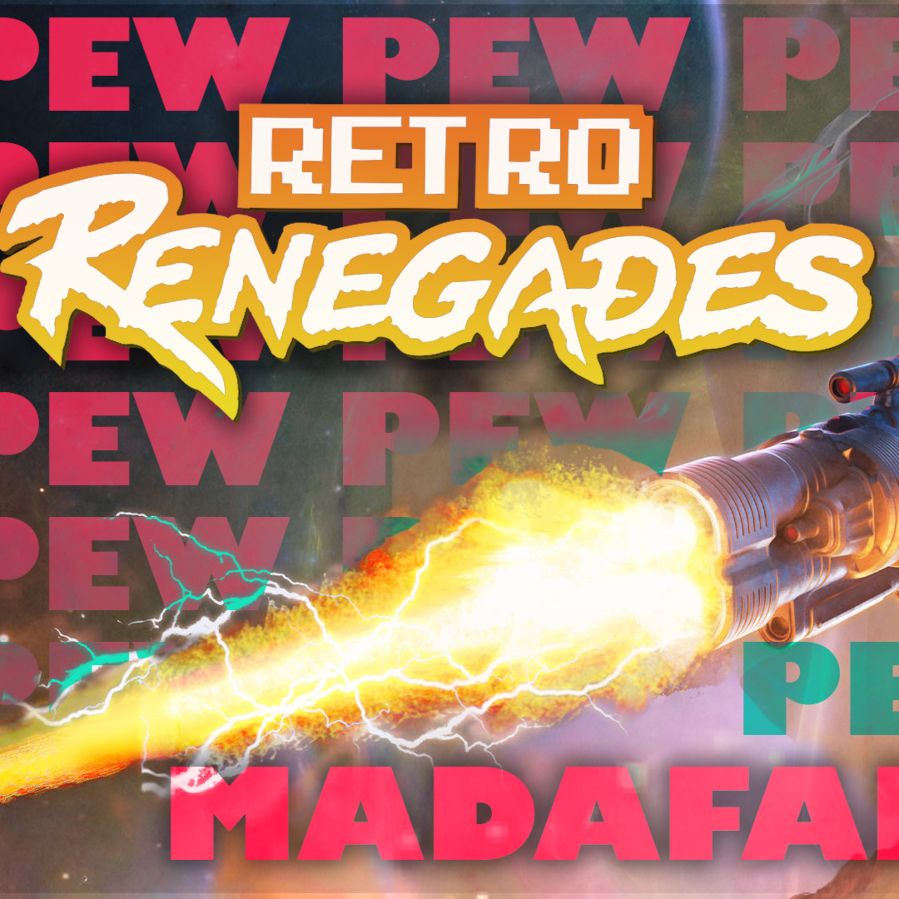 Retro Renegades - Episode: PEW PEW MADAFAKAS! episode artwork