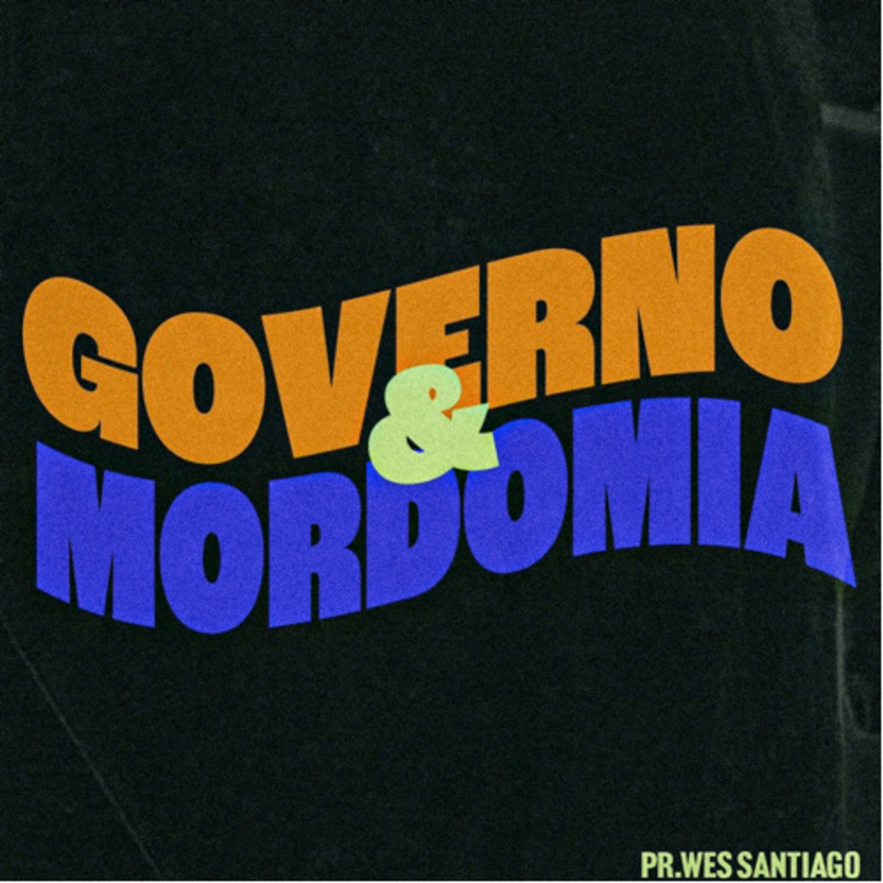 Governo e Mordomia #02 || Wess Santiago  episode artwork