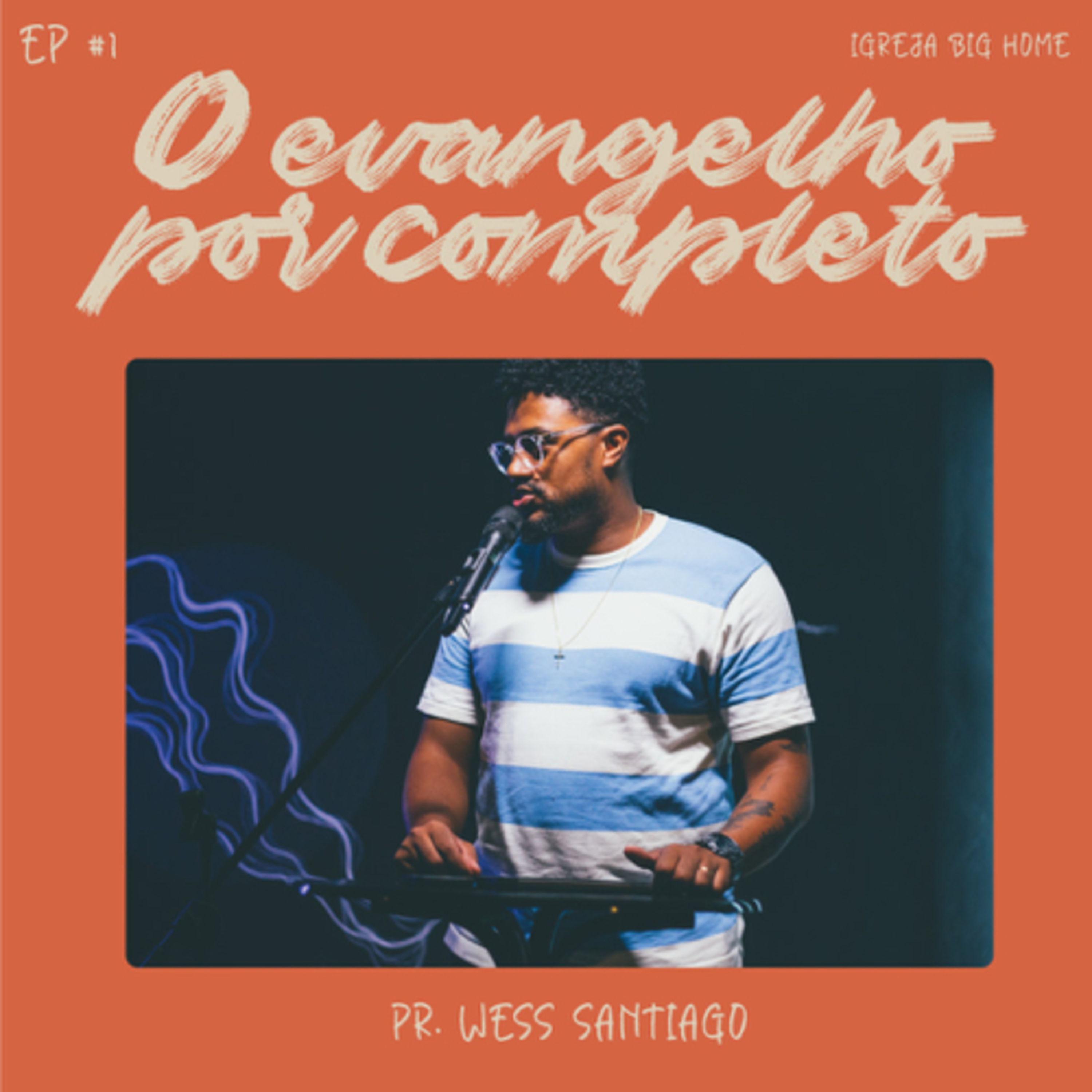 O Evangelho Por Completo #01 || Wess Santiago episode artwork