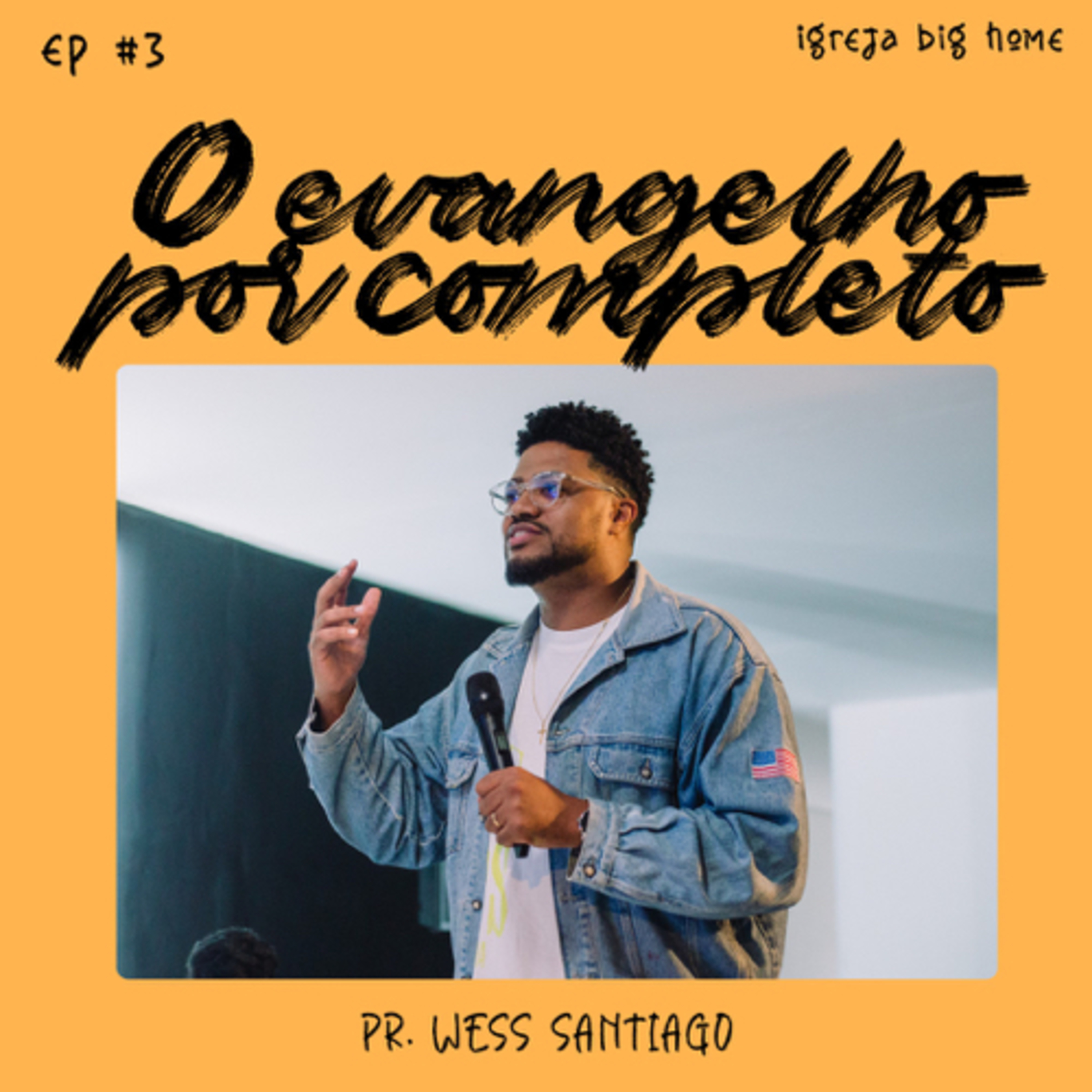 O Evangelho Por Completo #03 || Wess Santiago episode artwork