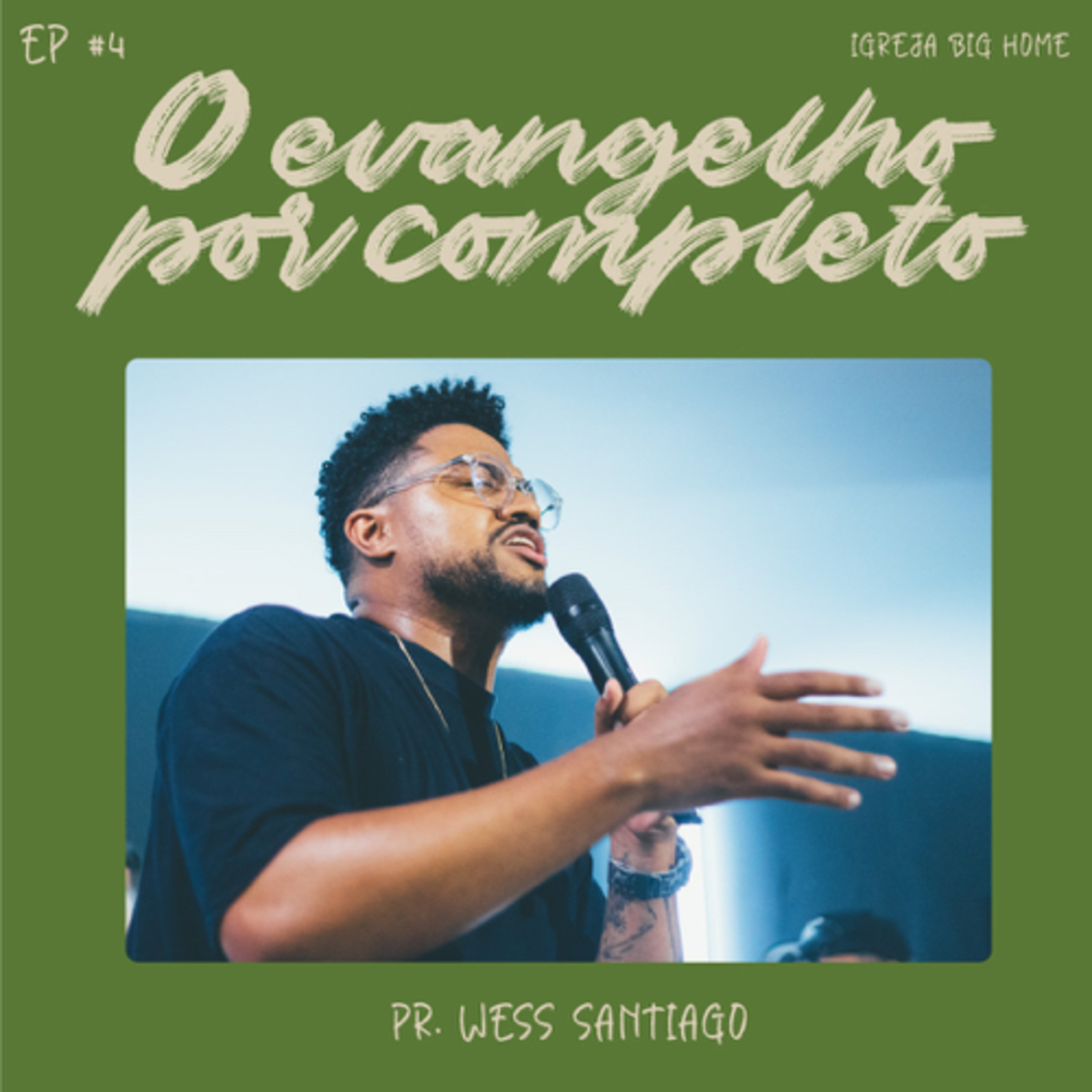 O Evangelho Por Completo #04 || Wess Santiago episode artwork
