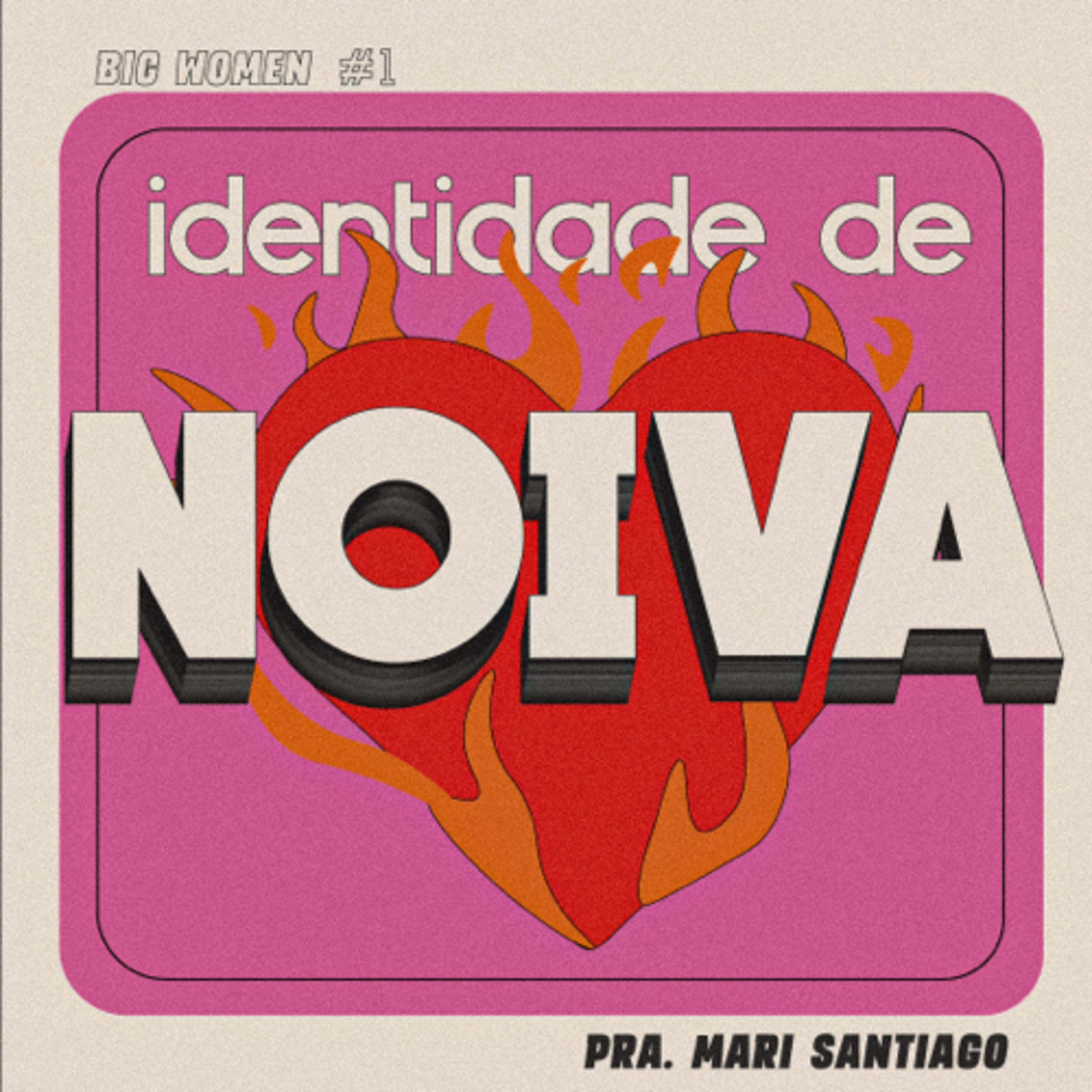 Big Woman #01: Identidade de Noiva || Mari Santiago  episode artwork