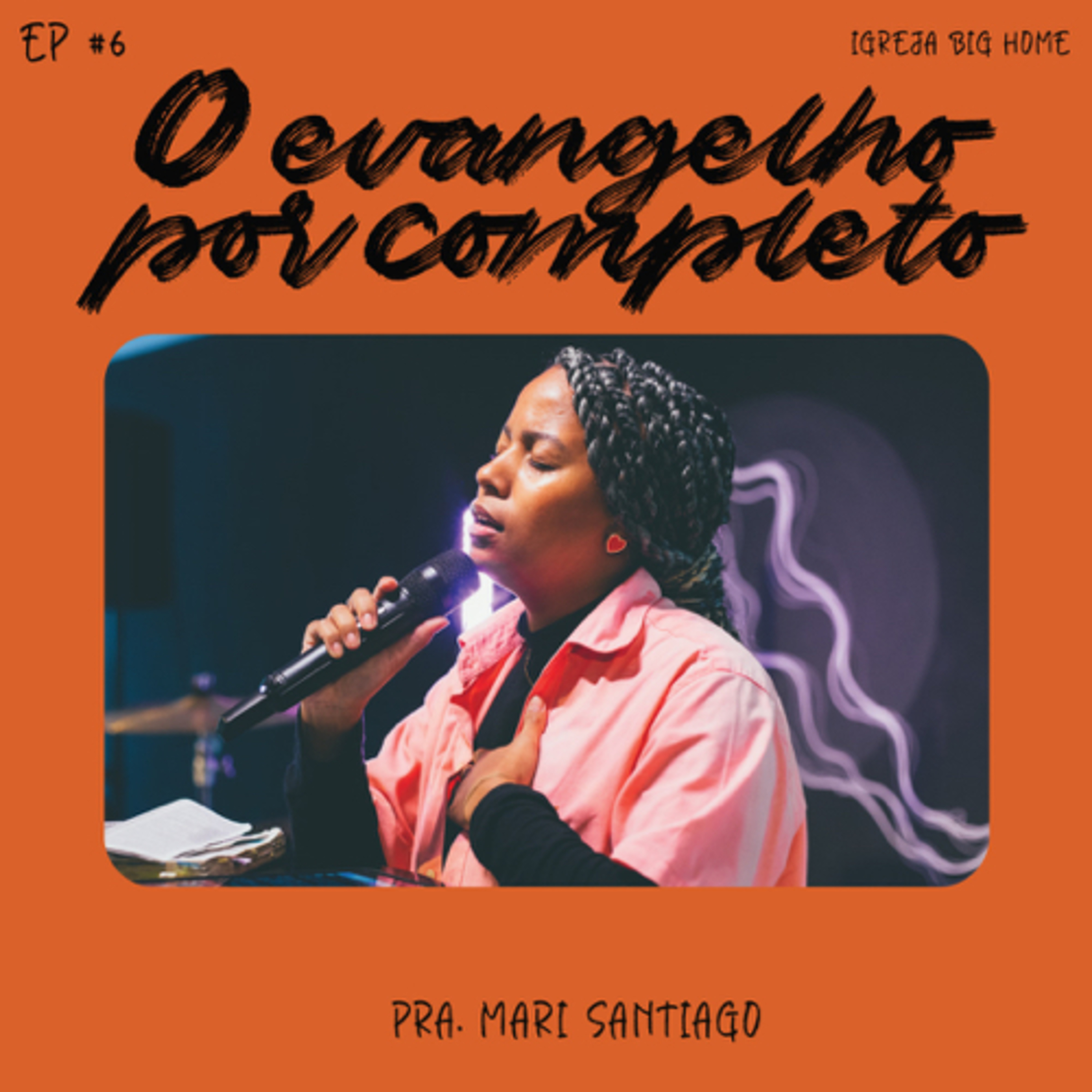 O Evangelho Por Completo #06 || Mari Santiago episode artwork