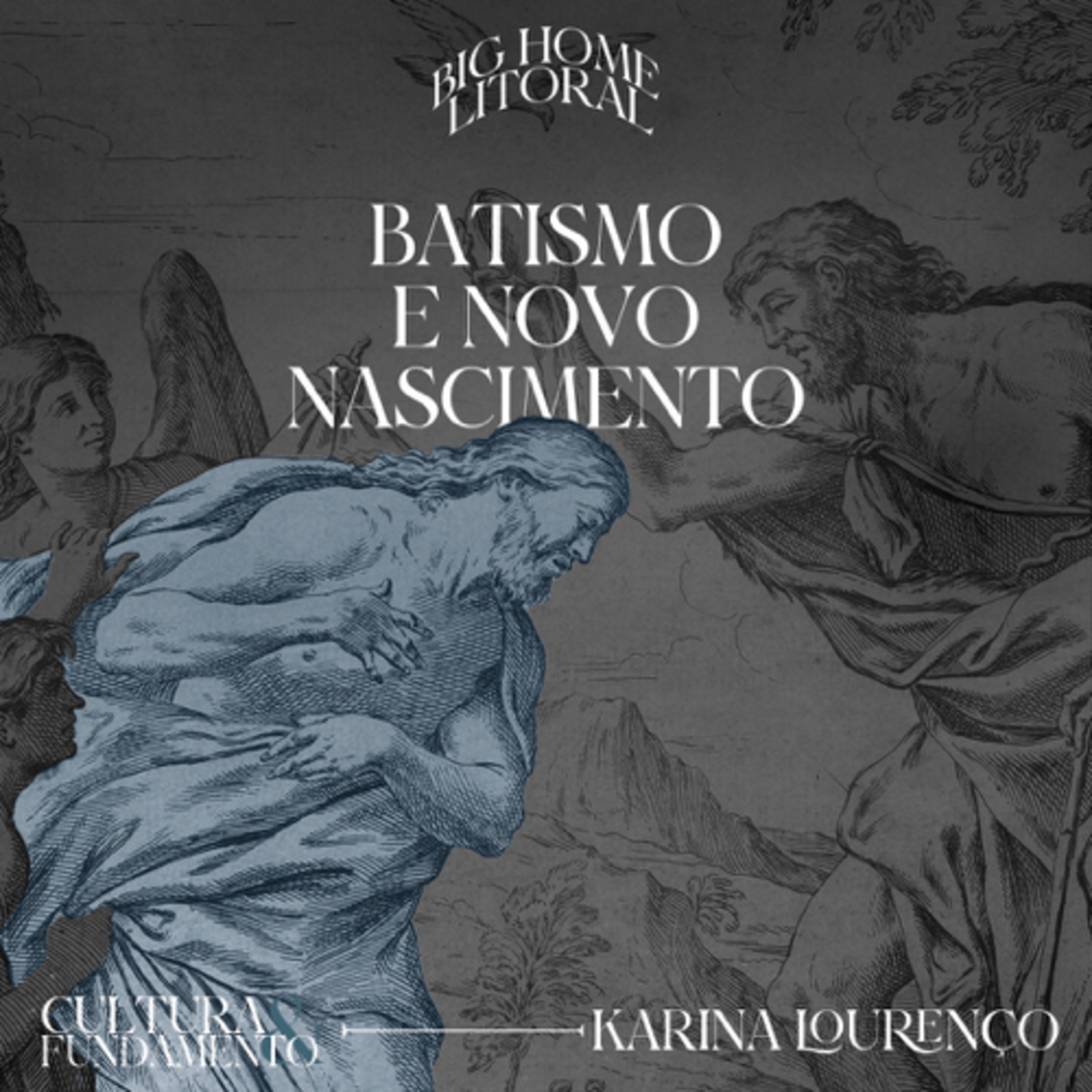 Cultura e fundamento #04: Batismo e Novo Nascimento || Karina Lourenço  episode artwork