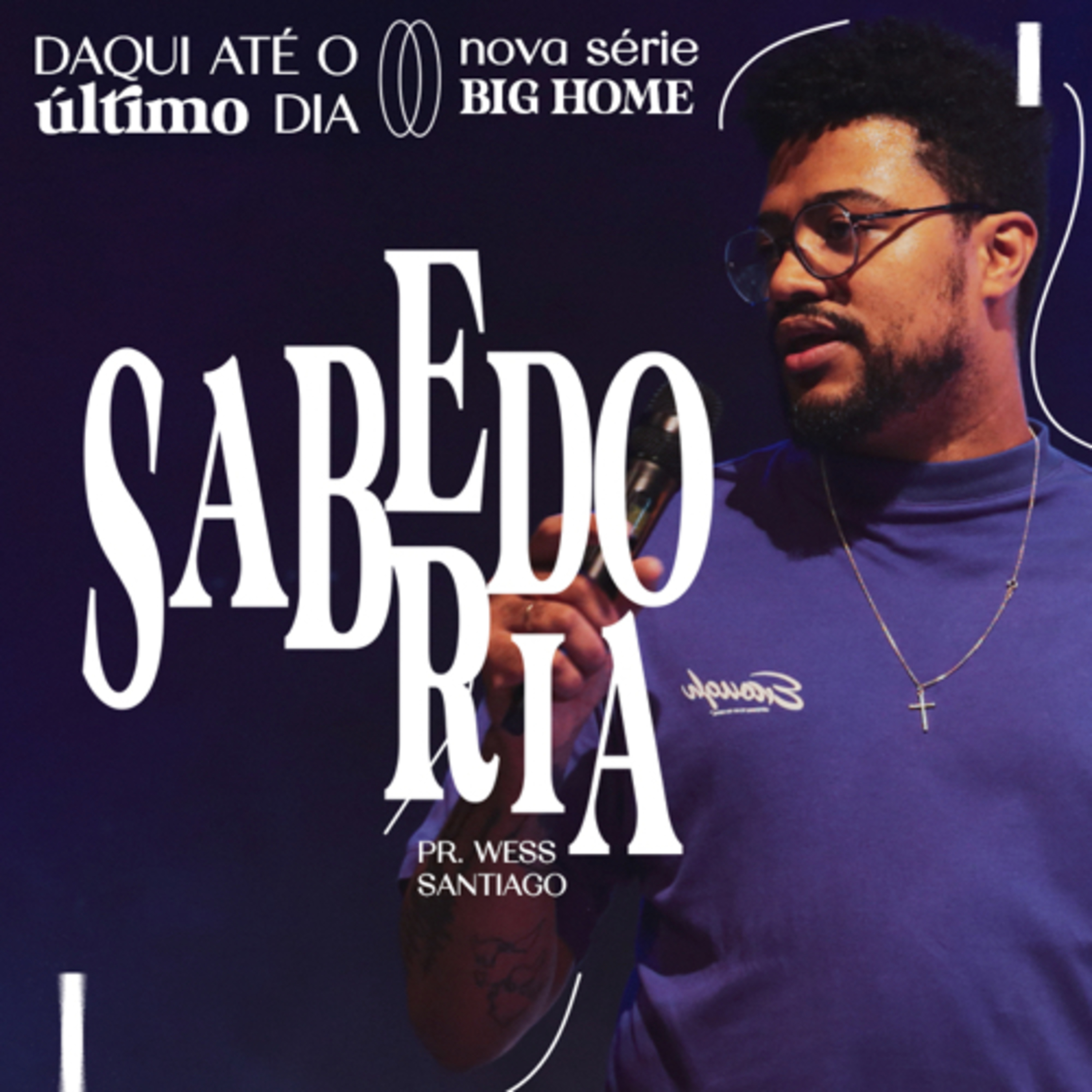 Daqui até o último dia #01: Sabedoria || Wess Santiago episode artwork