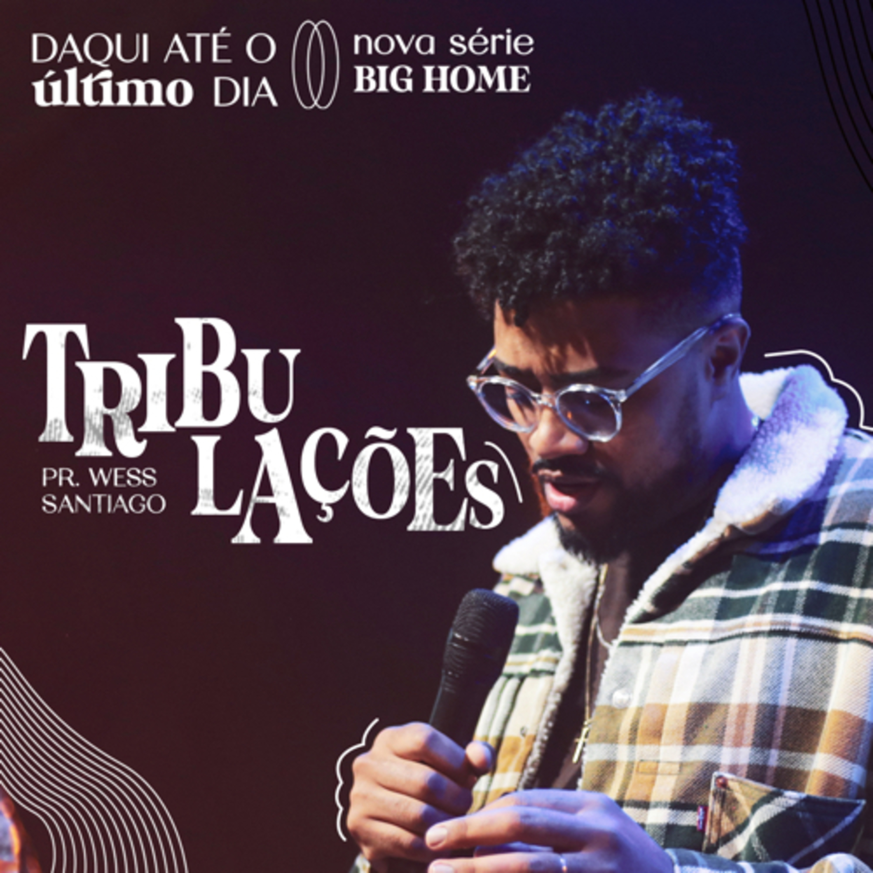 Daqui até o último dia #06: Tribulações || Wess Santiago episode artwork