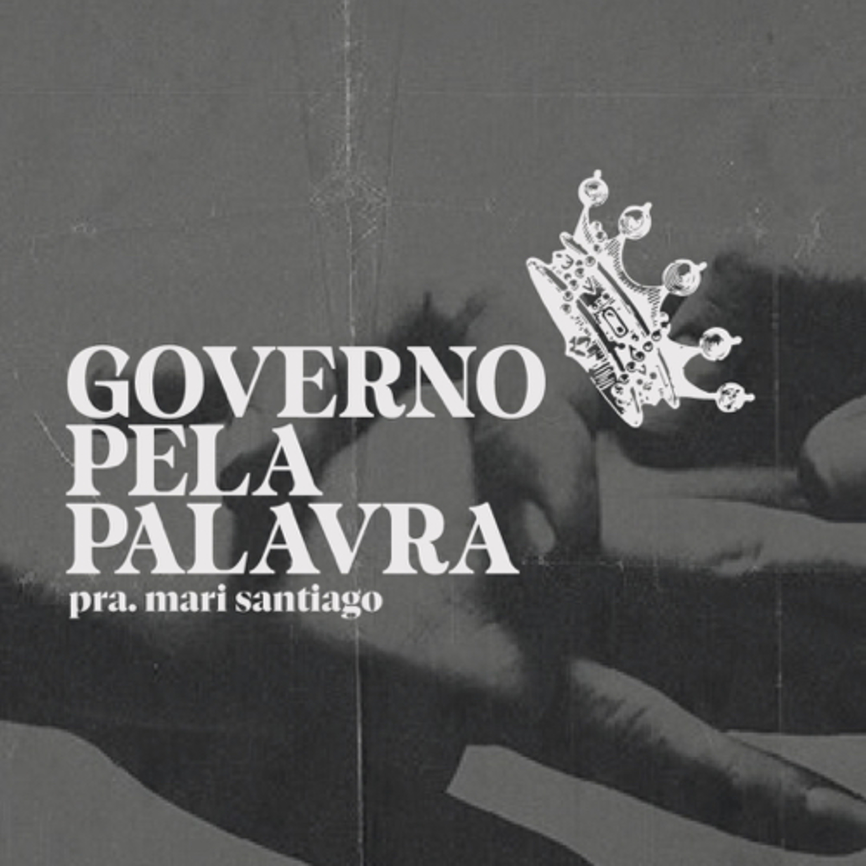 Governo e Mordomia #01: Governo pela Palavra || Mari Santiago  episode artwork