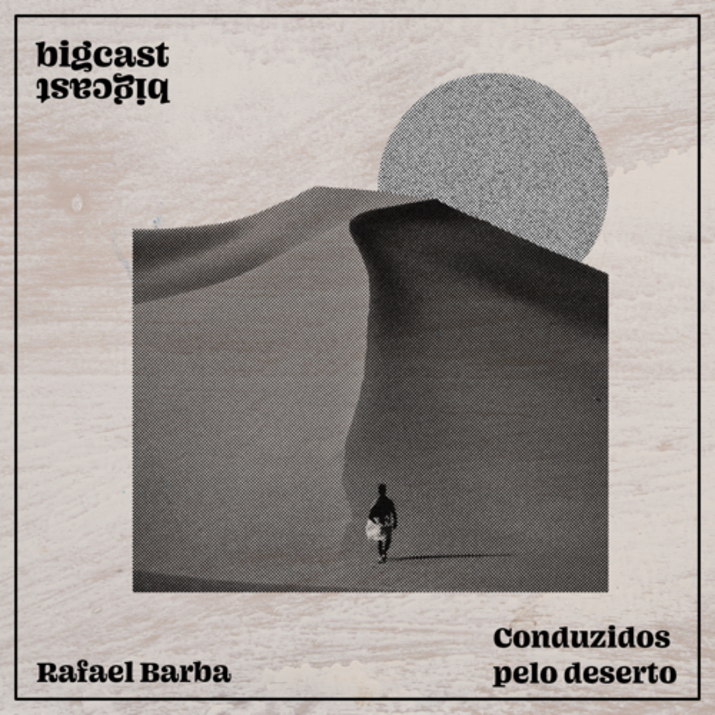Conduzidos Pelo Deserto || Rafael Barba episode artwork