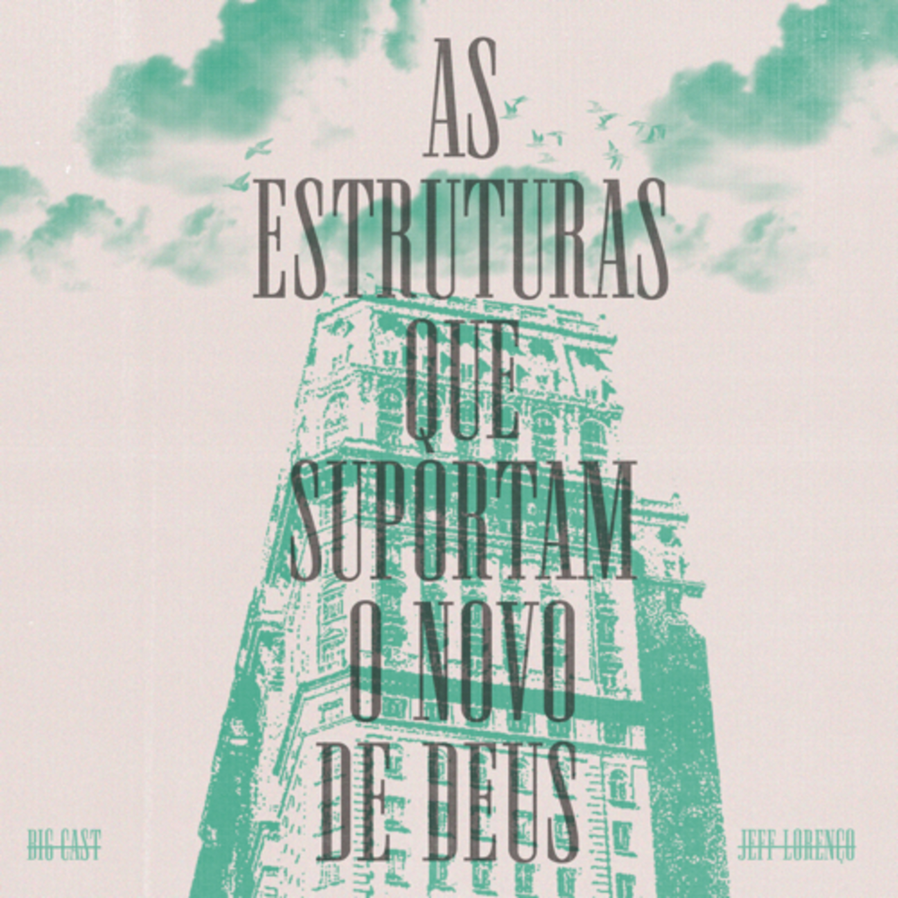 As estruturas que suportam o novo de Deus || Jeff Lourenço episode artwork